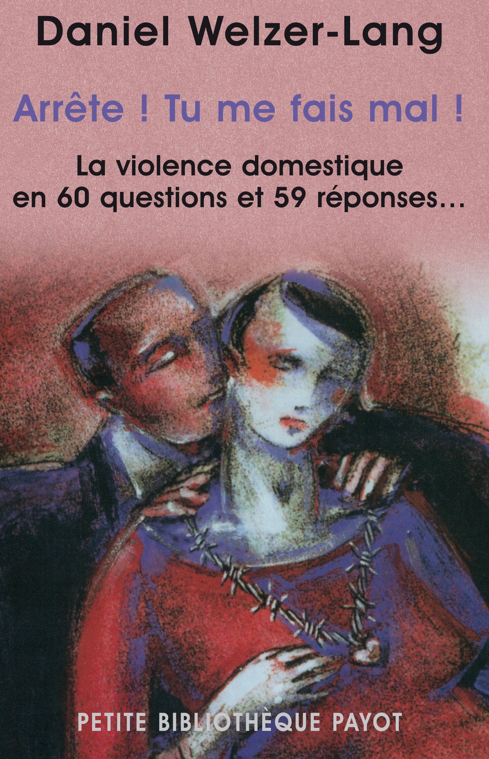 Arrête ! Tu me fais mal !: La violence domestique en 60 questions et 59 réponses 9782228899857