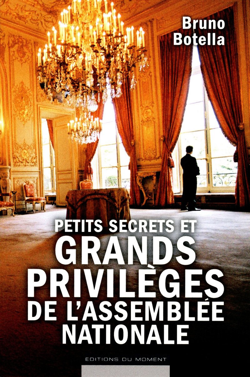 Petits secrets et grands privilèges de l'Assemblée nationale 9782354171728