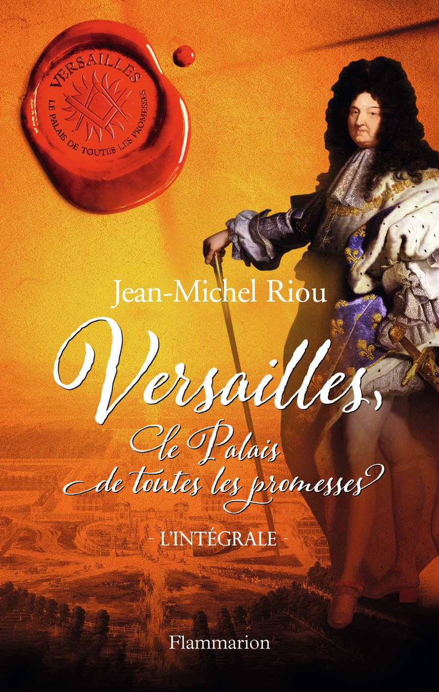 Versailles, le palais de toutes les promesses: INTÉGRALE 9782081376403