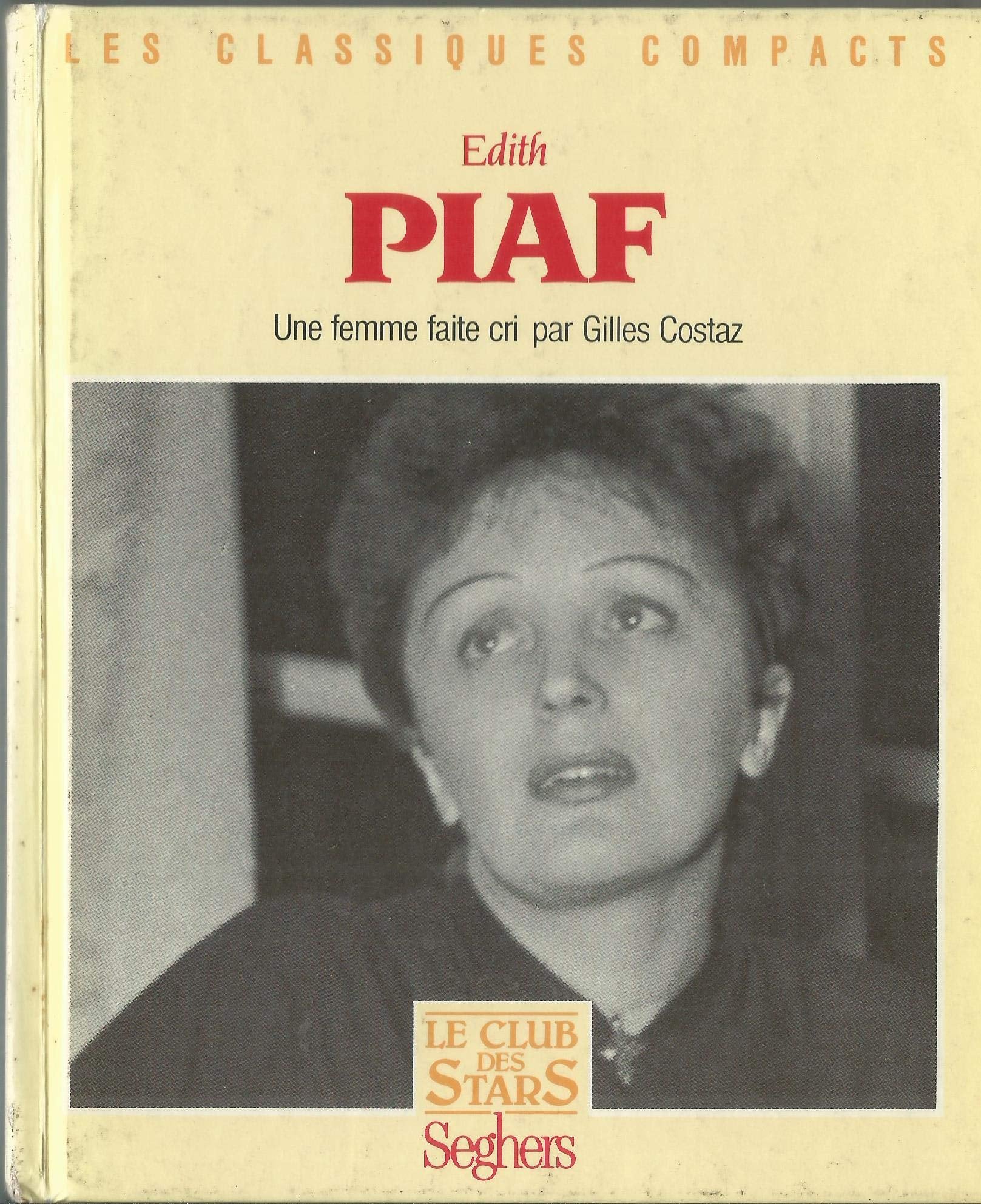 Edith Piaf, une femme faite cri 9782232101052