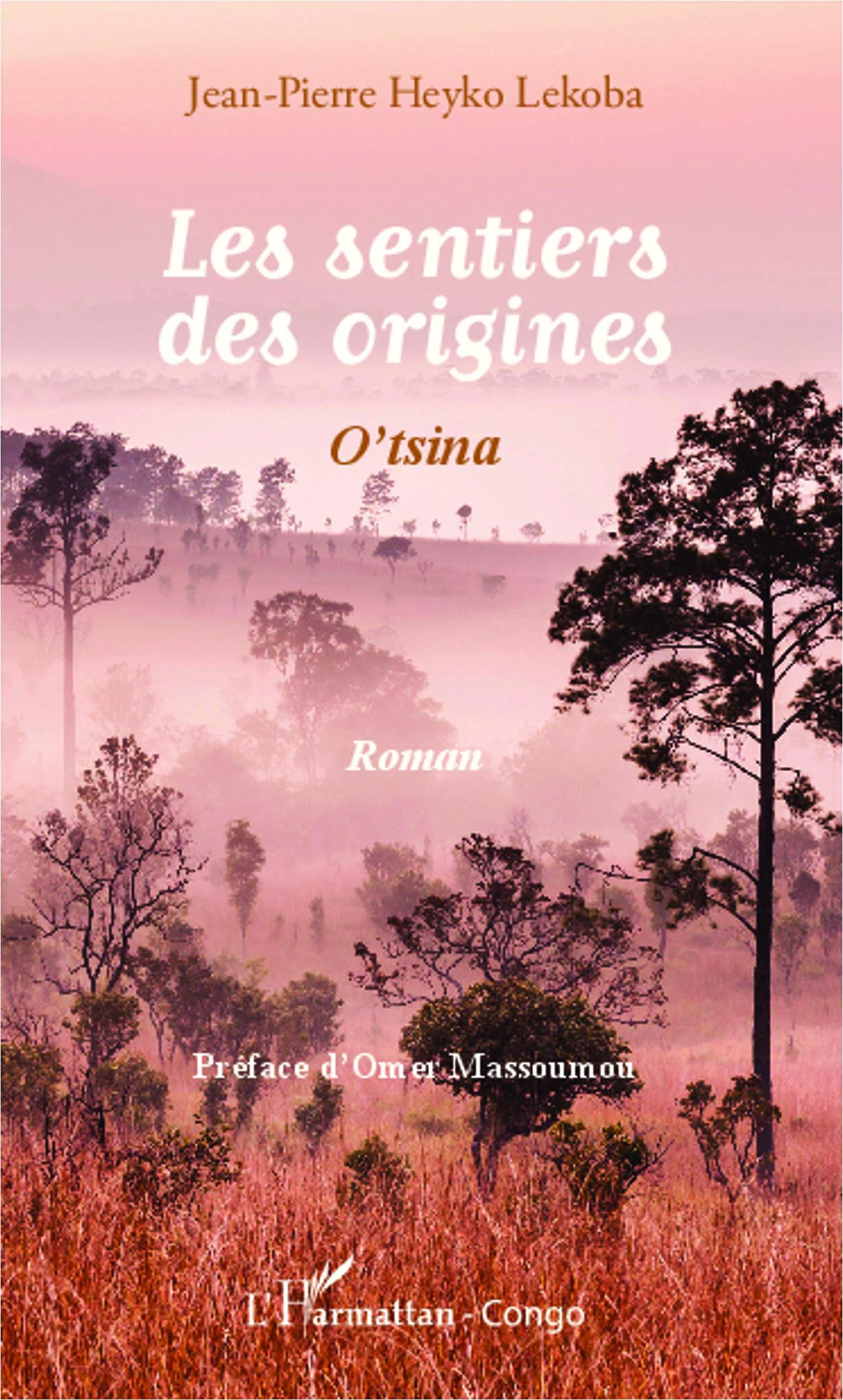 Les sentiers des origines: O'tsina Roman 9782343027456