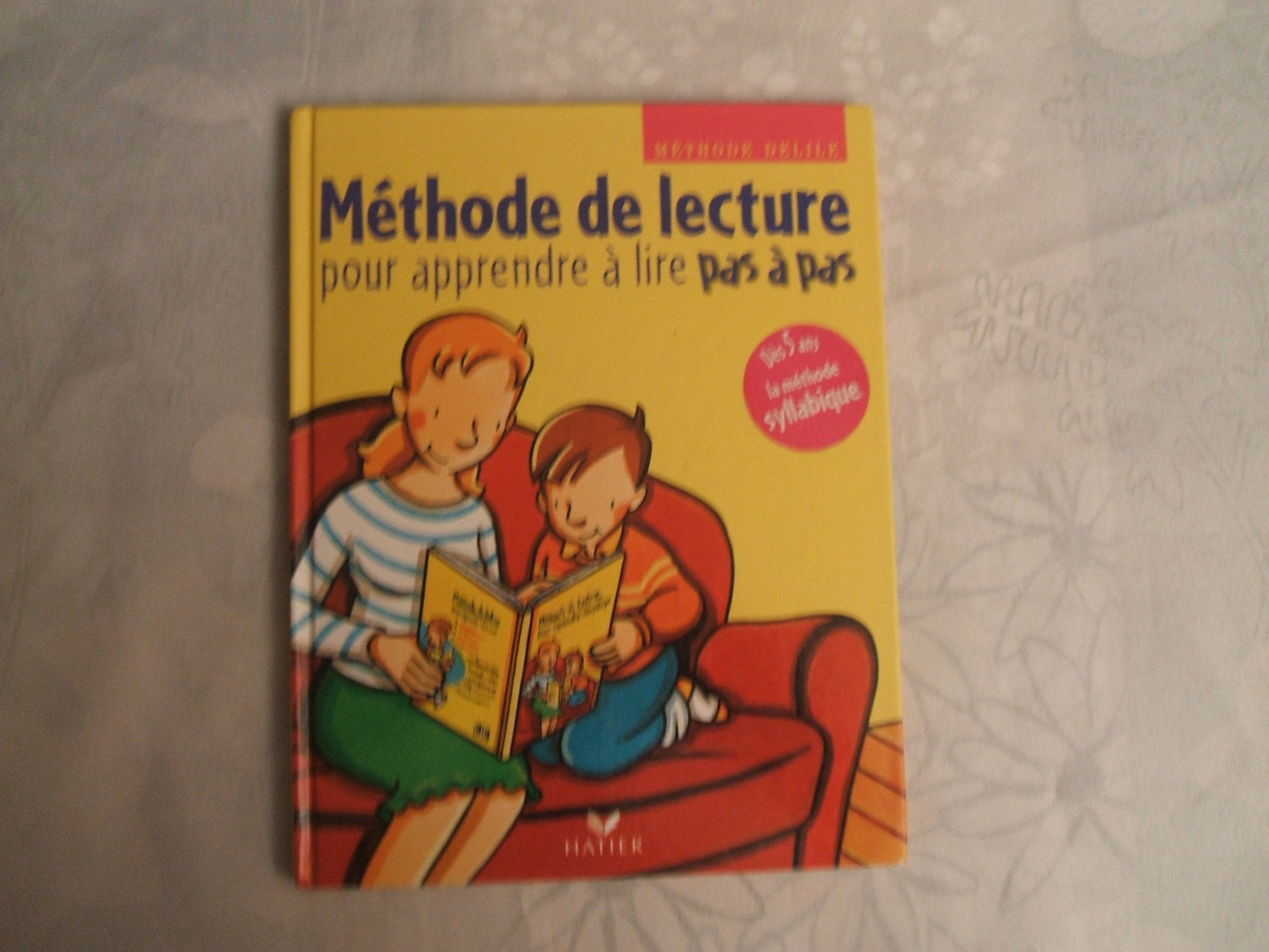 Méthode de lecture, dès 5ans : Pour apprendre à lire pas à pas 9782218725517