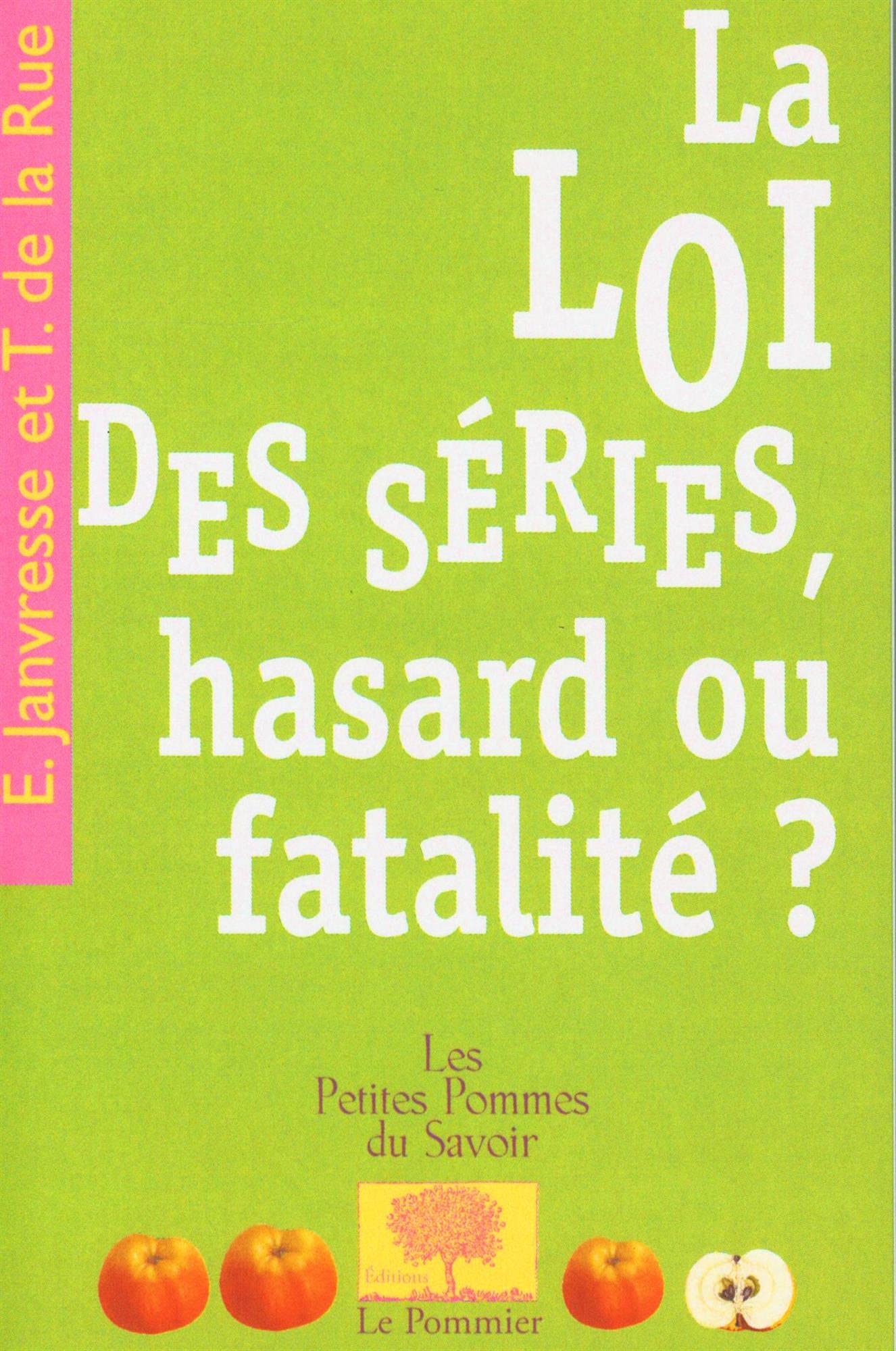 La loi des séries, hasard ou fatalité ? 9782746503281