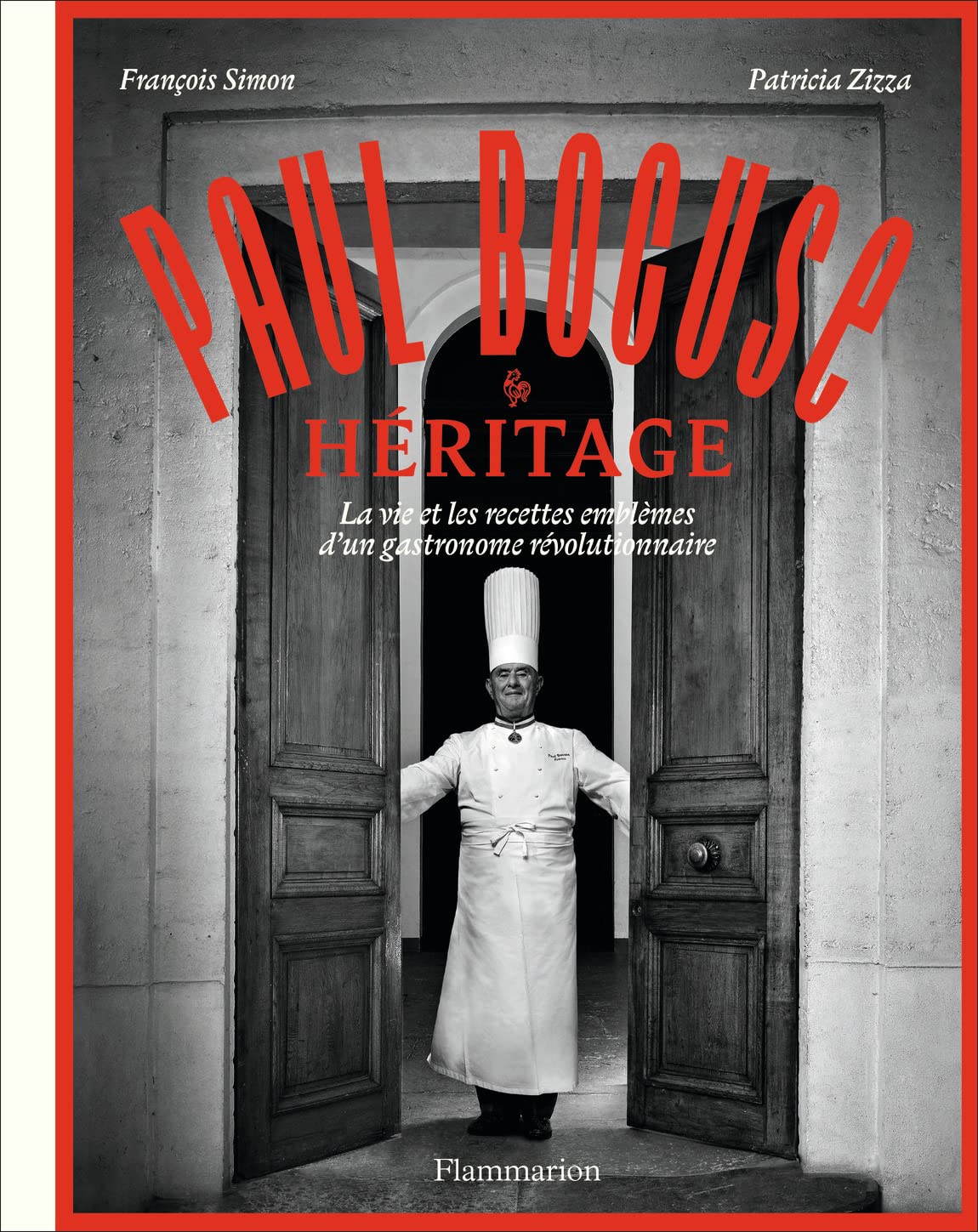 Paul Bocuse : Héritage: La vie et les recettes emblèmes d'un gastronome révolutionnaire 9782081468467