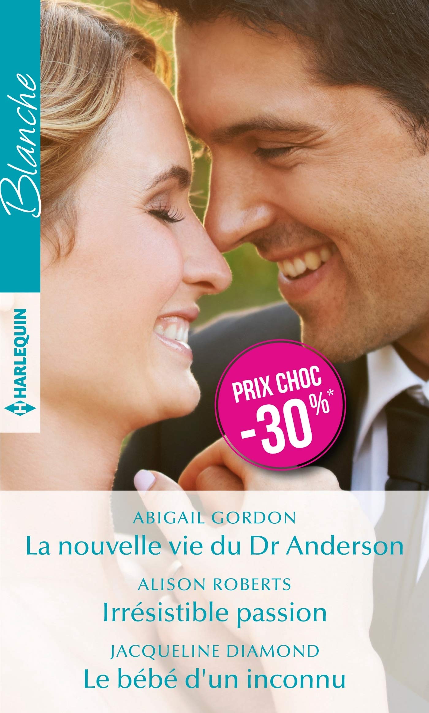 La nouvelle vie du Dr Anderson - Irrésistible passion - Le bébé d'un inconnu 9782280418782