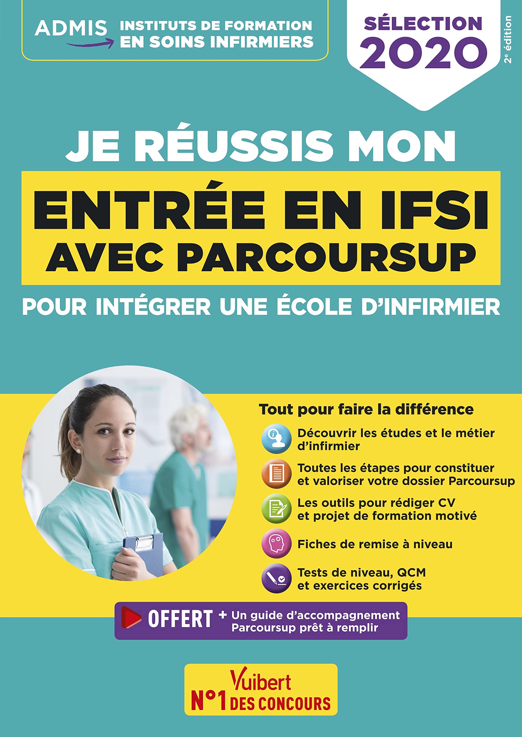 Je réussis mon entrée en IFSI avec Parcoursup: Pour intégrer une école d'infirmier 9782311207736