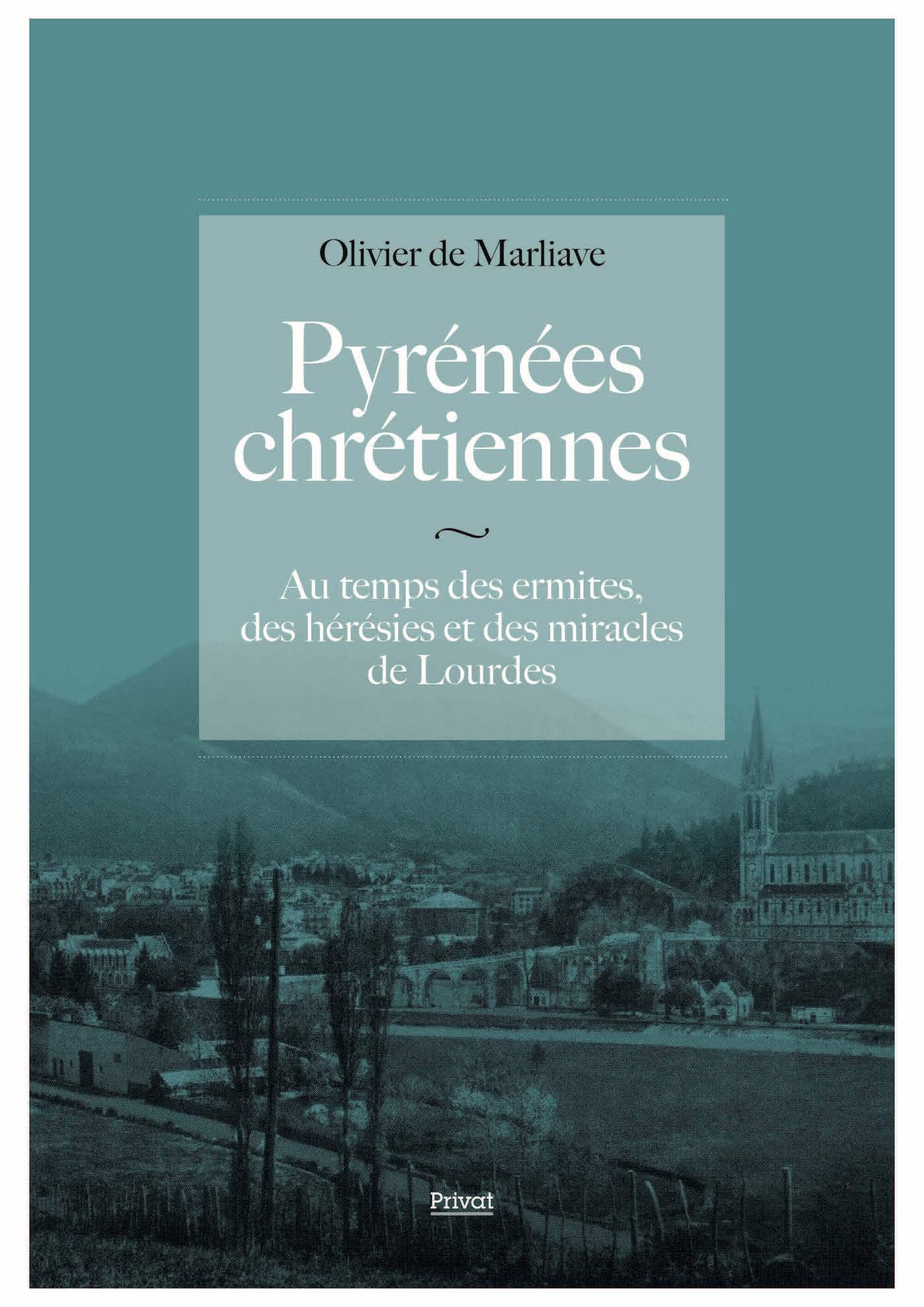 Pyrénées Chrétiennes: Au temps des ermites, des hérésies et des miracles de Lourdes 9782708902503