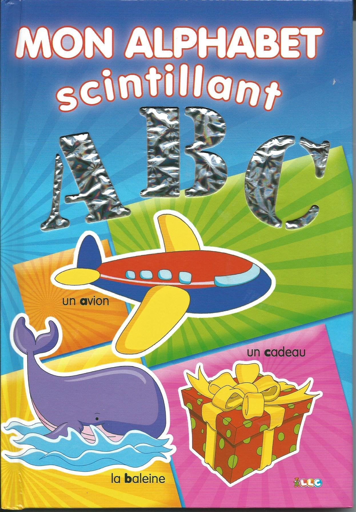 UN LIVRE SCINTILLANT : MON ALPHABET SCINTILLANT 9782754212601