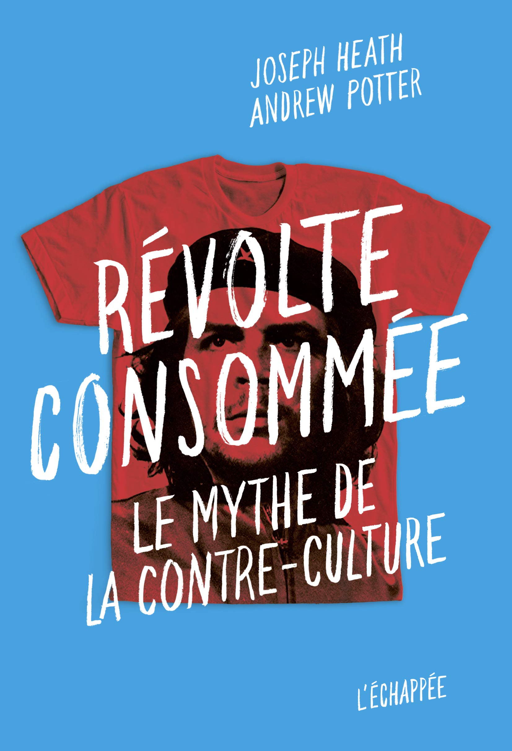 Révolte consommée: Le mythe de la contre-culture 9782373090680