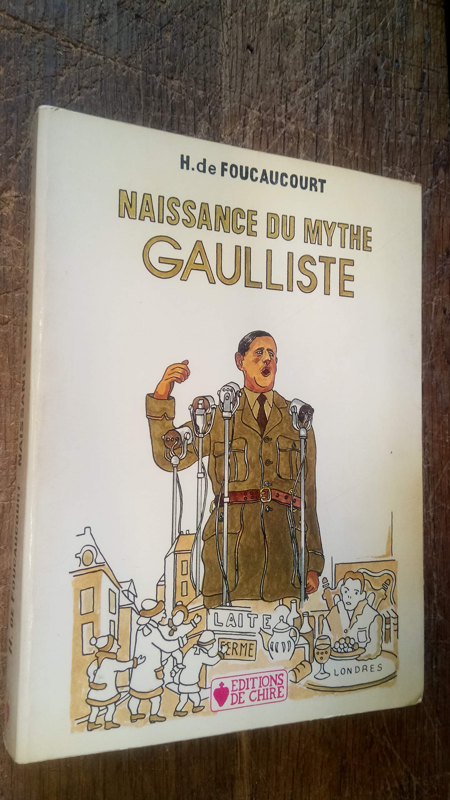 Naissance du mythe gaulliste 9782851900548