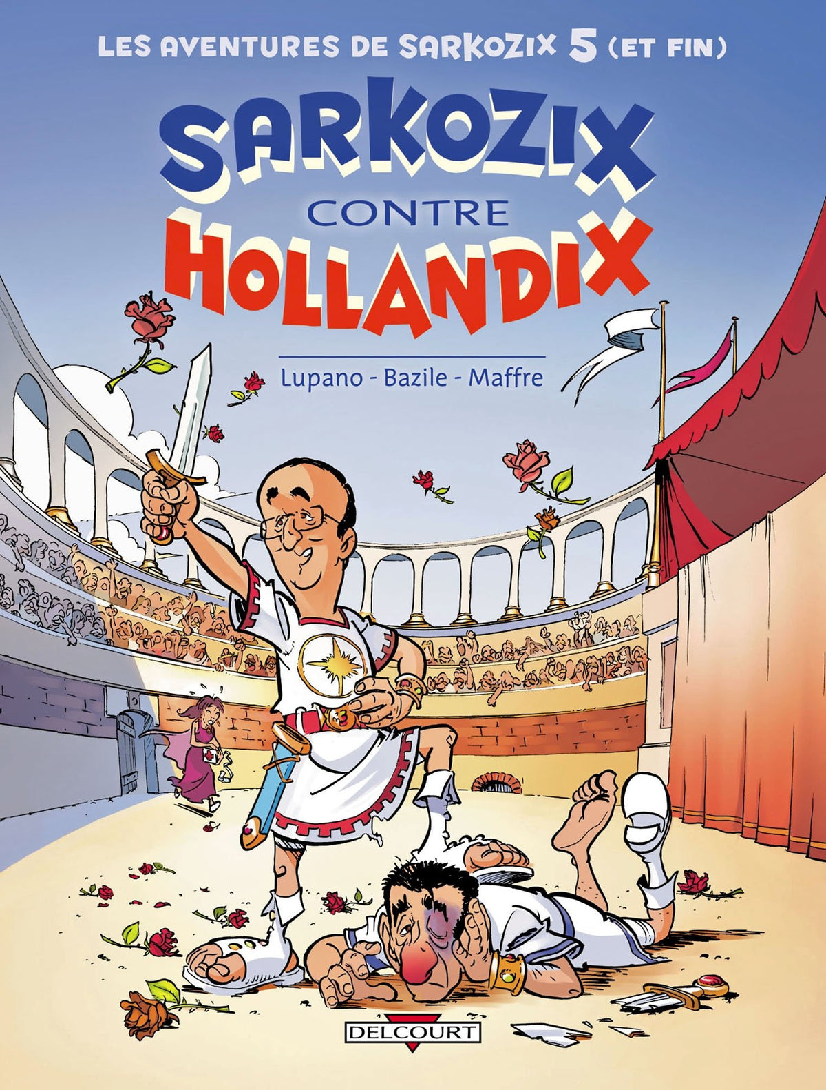 Les Aventures de Sarkozix T05: Sarkozix contre Hollandix 9782756034997