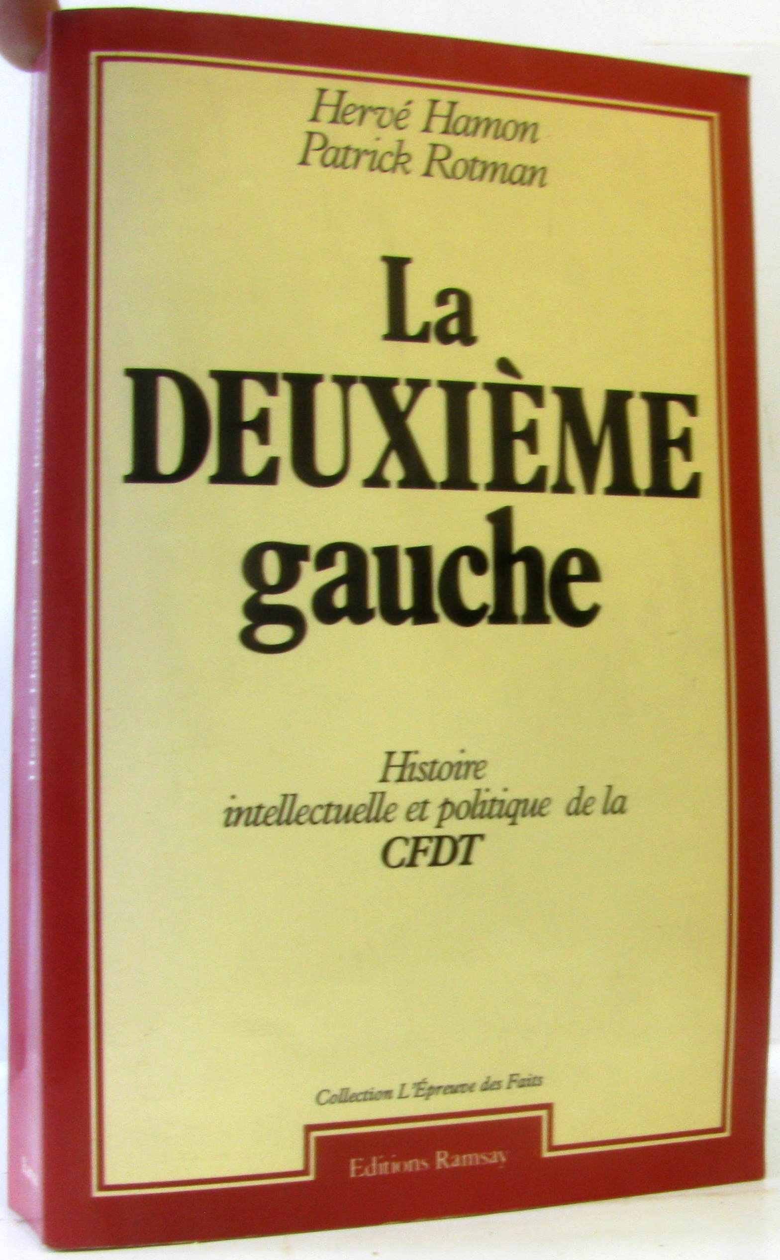 La deuxieme gauche / histoire intellectuelle et politique de la c.f.d.t. [confederation française de 9782859562991