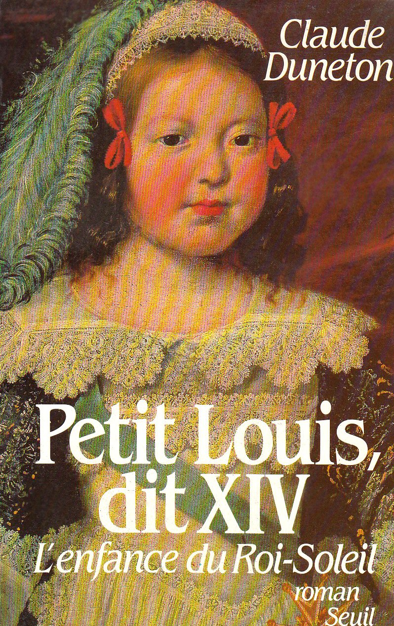 Petit Louis, dit XIV. L'enfance du Roi-Soleil 9782020089272