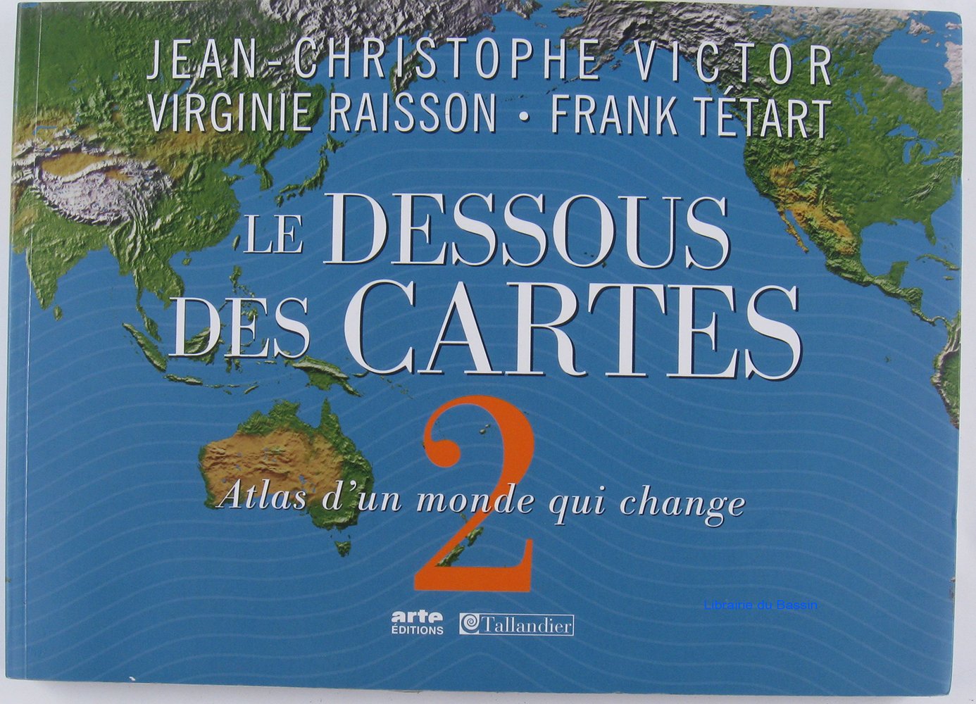 Le Dessous des Cartes: Tome 2, Atlas d'un monde qui change 9782847344660