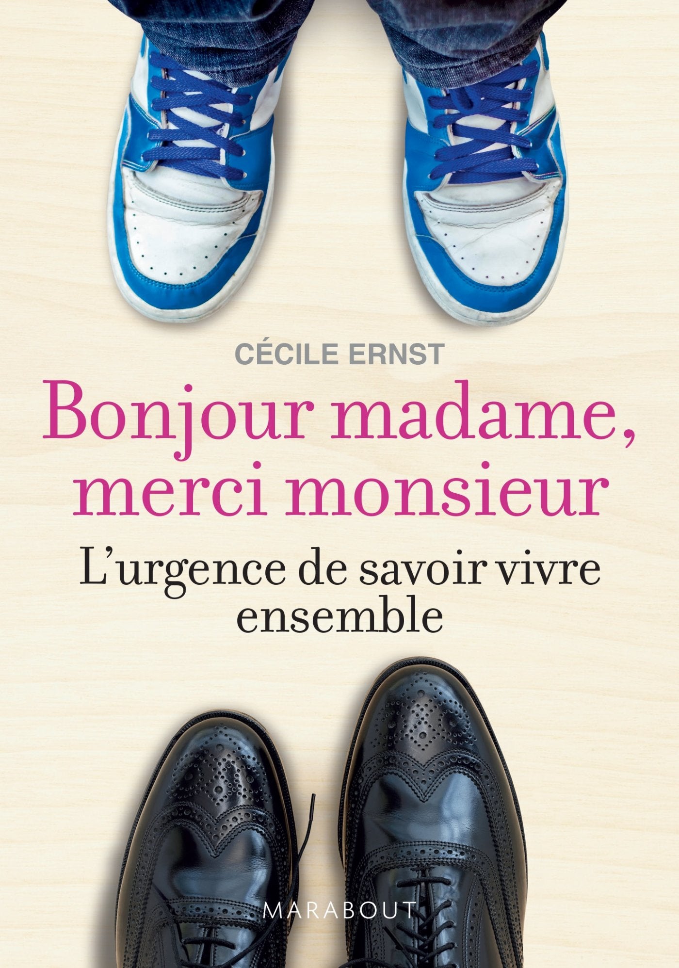 Bonjour madame, merci monsieur: L'urgence de savoir vivre ensemble 9782501080866