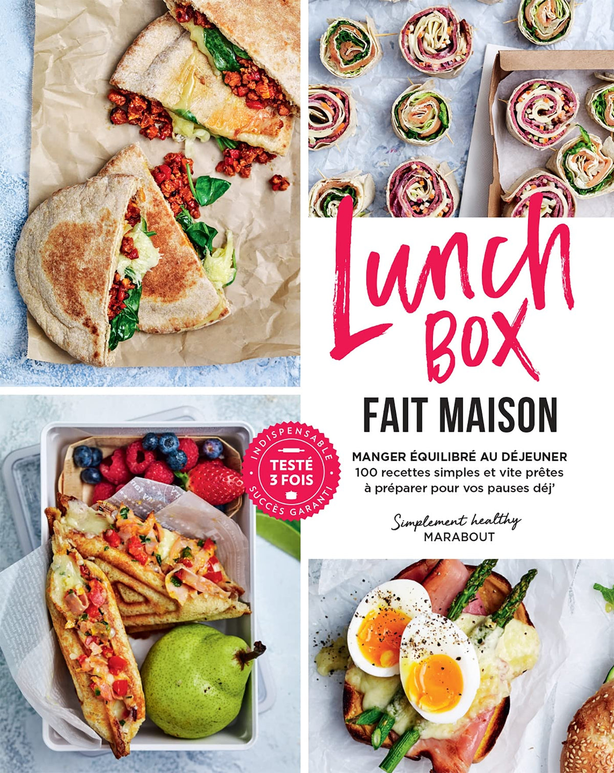 Lunch box fait maison: Manger équilibré au déjeuner - 100 recettes simples et vite prêtes à préparer pour vos pauses déj' 9782501163712
