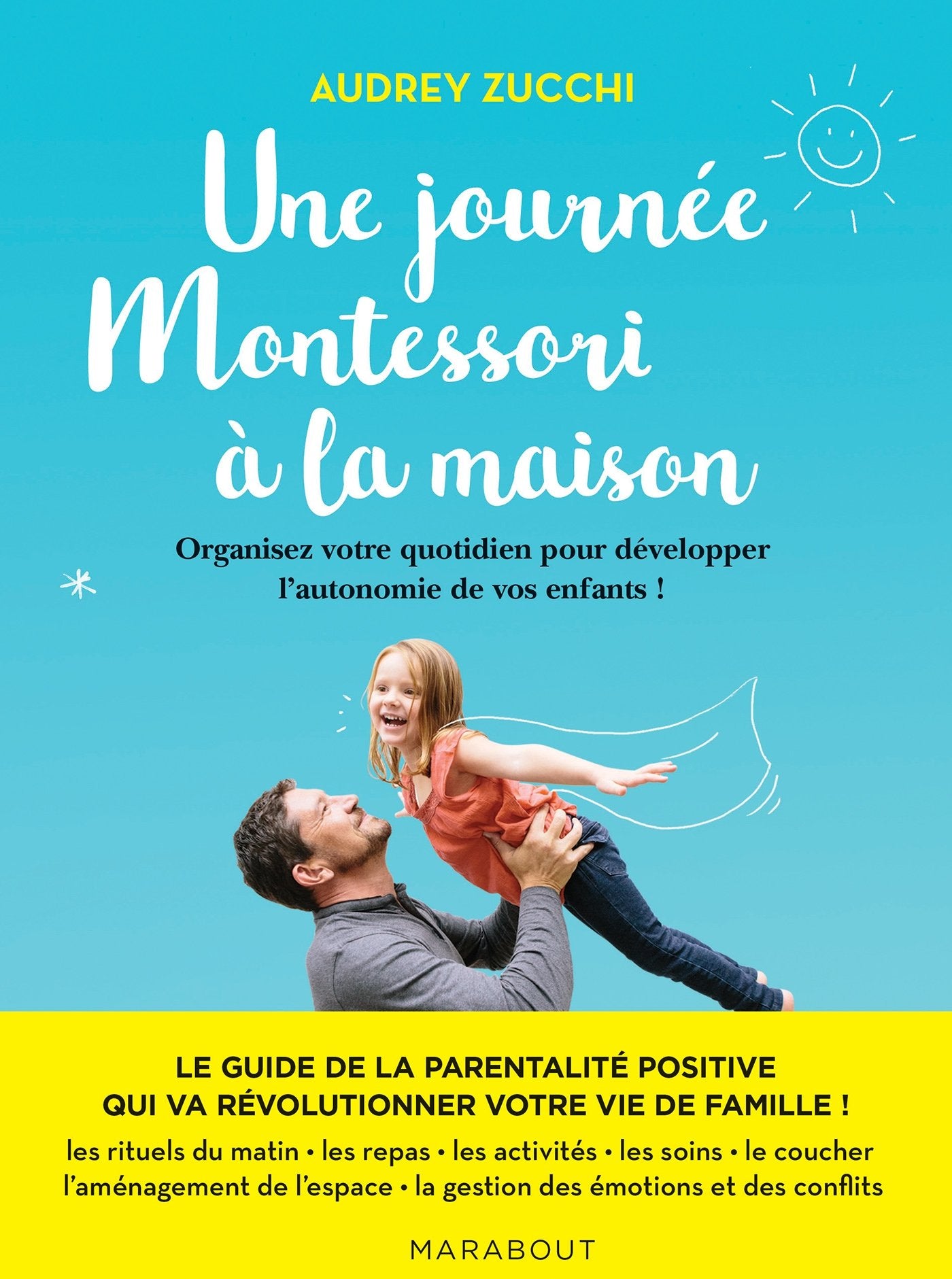 Une journée Montessori: Organisez votre quotidien pour révéler les super pouvoirs de votre enfant ! 9782501119894