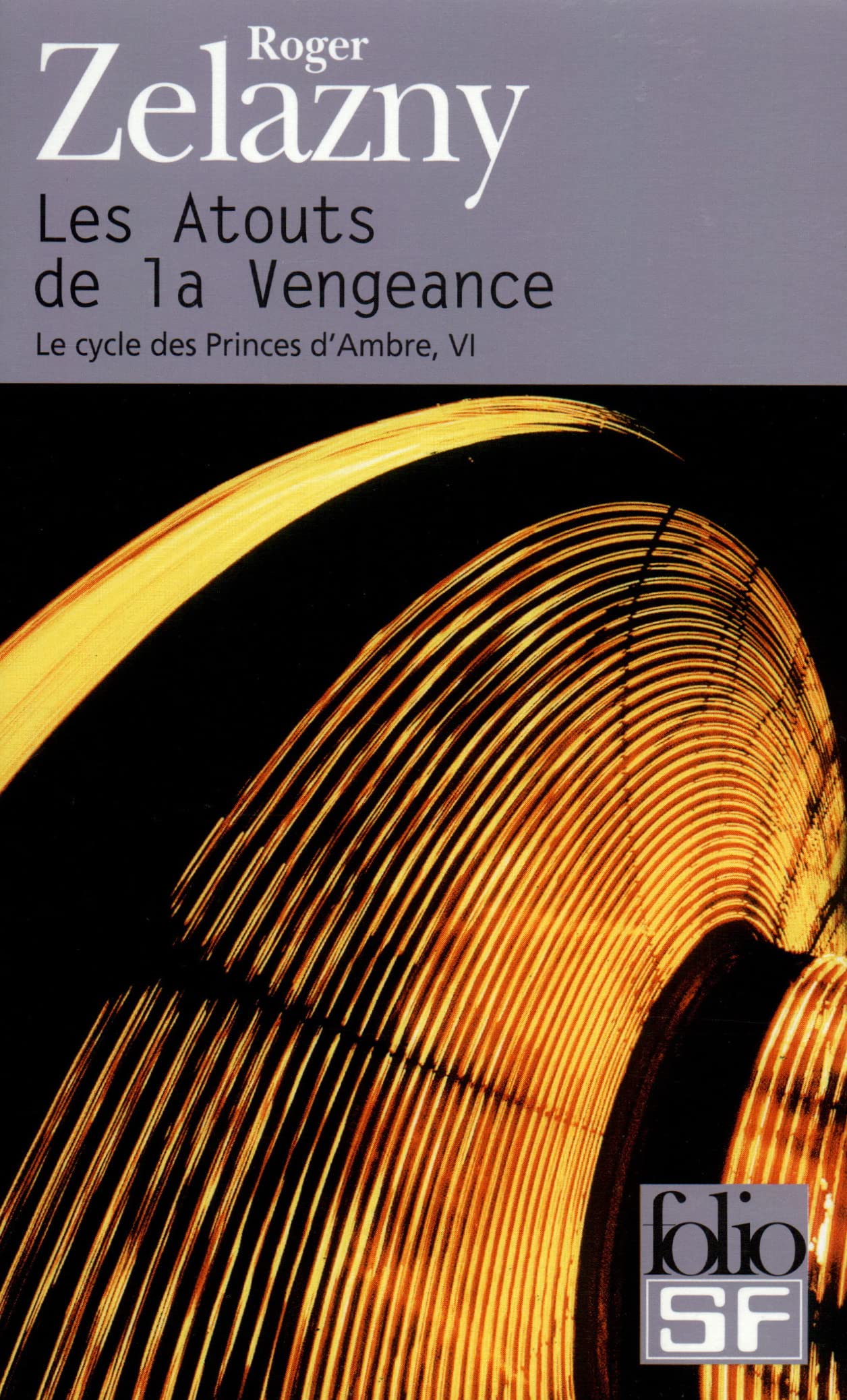 Le Cycle des Princes d'Ambre, tome VI : Les Atouts de la vengeance 9782070418961