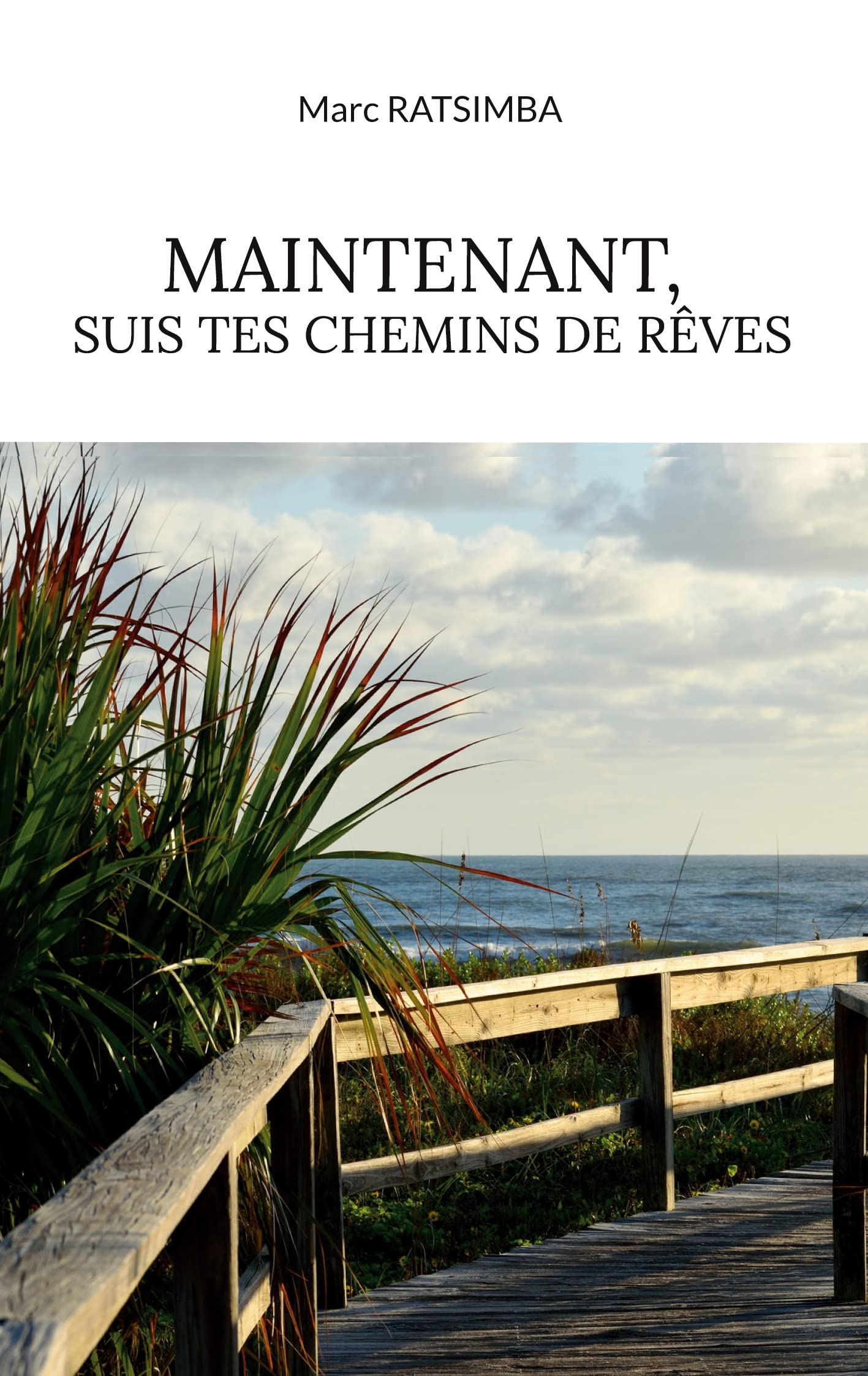 Maintenant, suis tes chemins de rêves 9782322411894