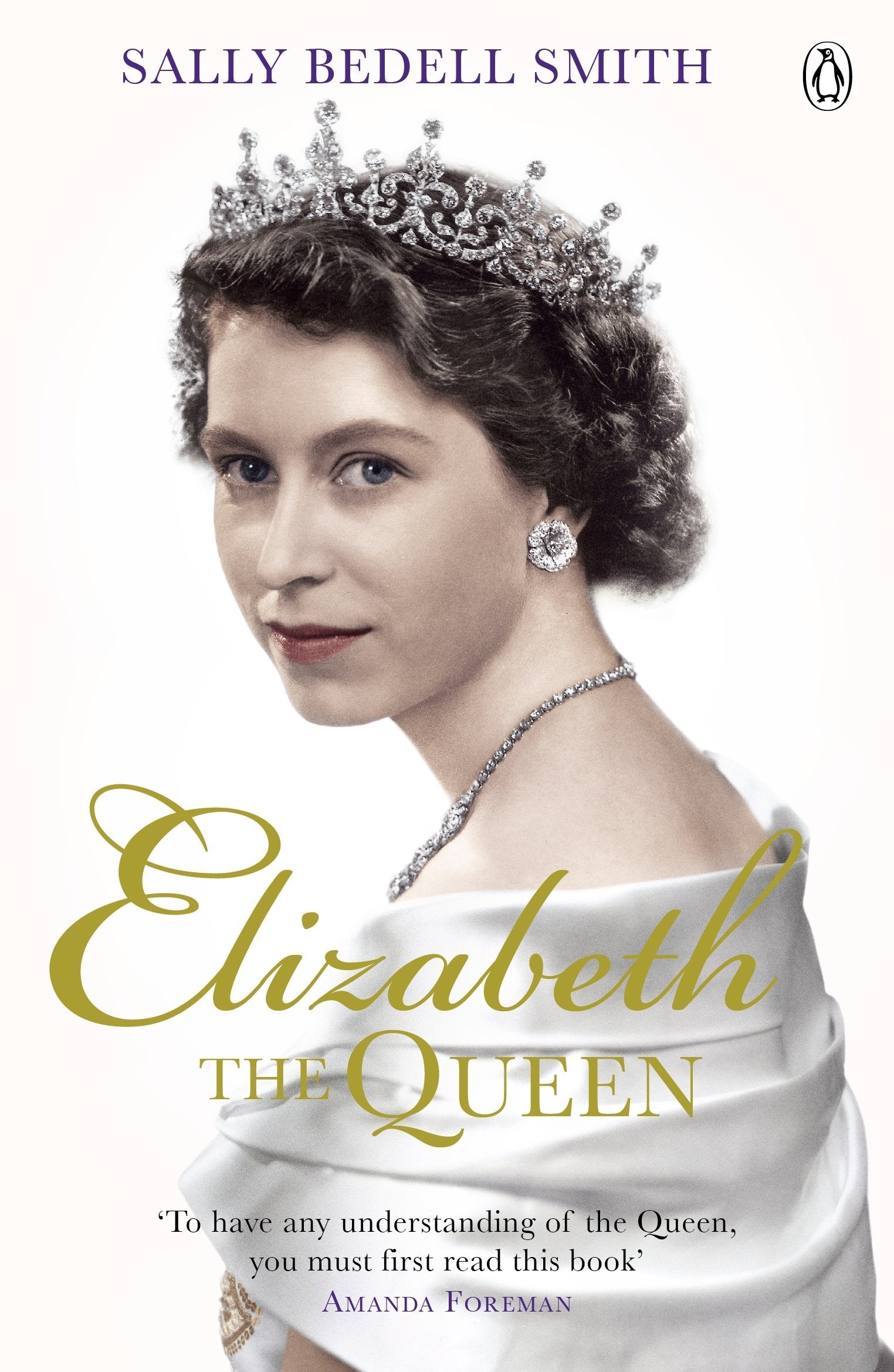 Elizabeth the Queen: The real story behind The Crown 9780718158651