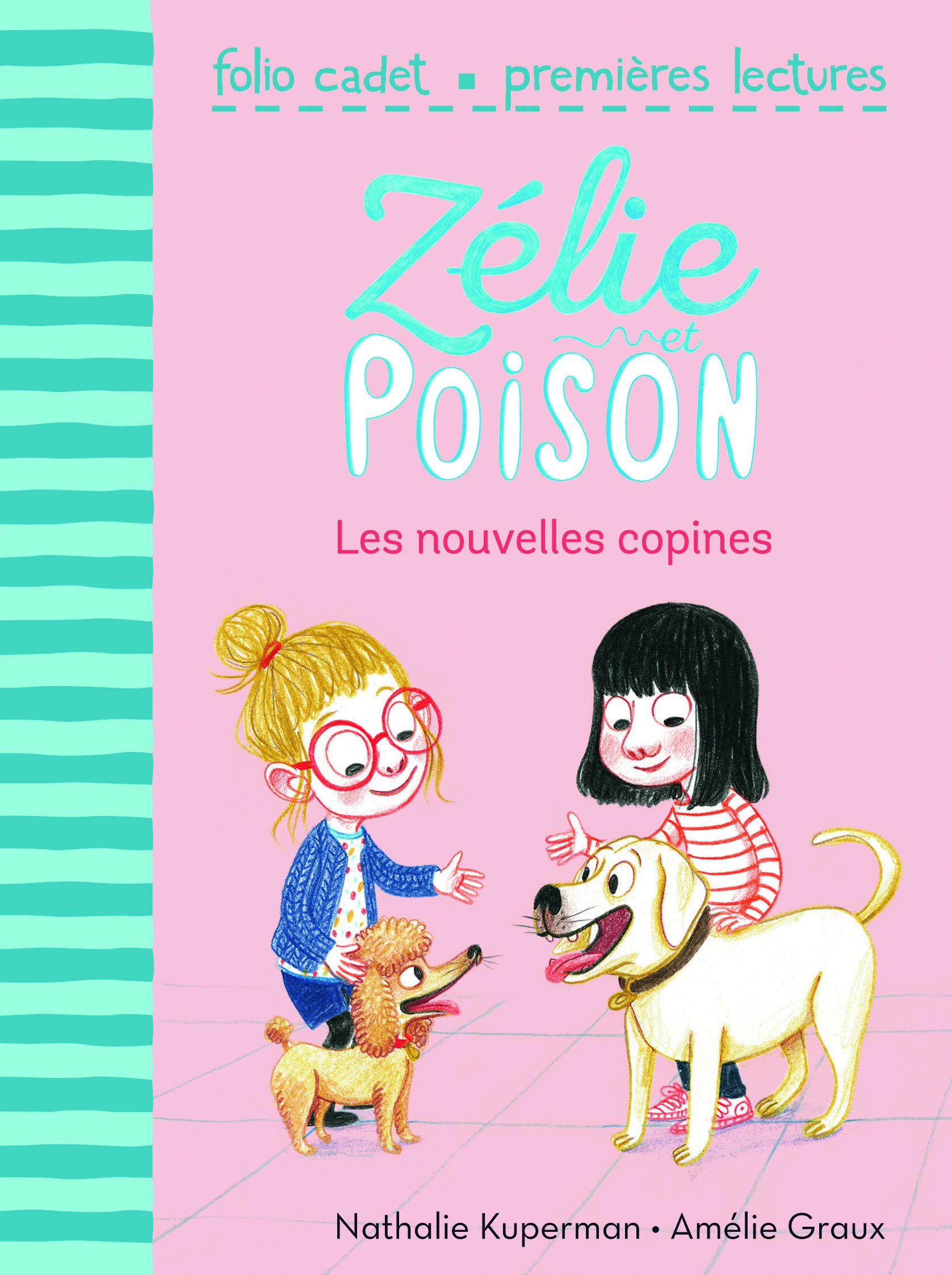 Zélie et Poison, Tome 6 : Les nouvelles copines - FOLIO CADET PREMIERES LECTURES - de 6 à 9 ans 9782075079198