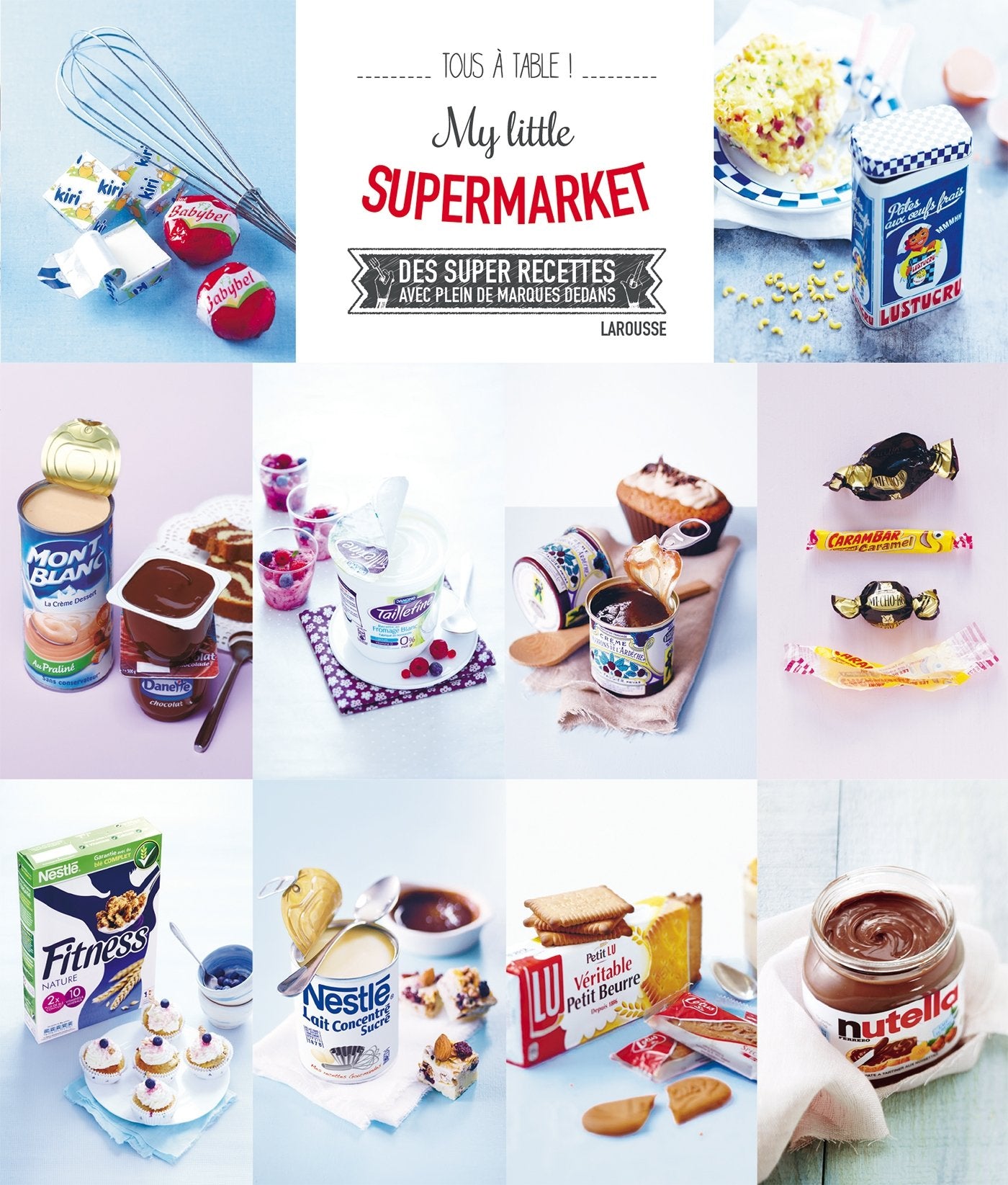 My little supermarket: Des super recettes avec plein de marques dedans 9782035898982