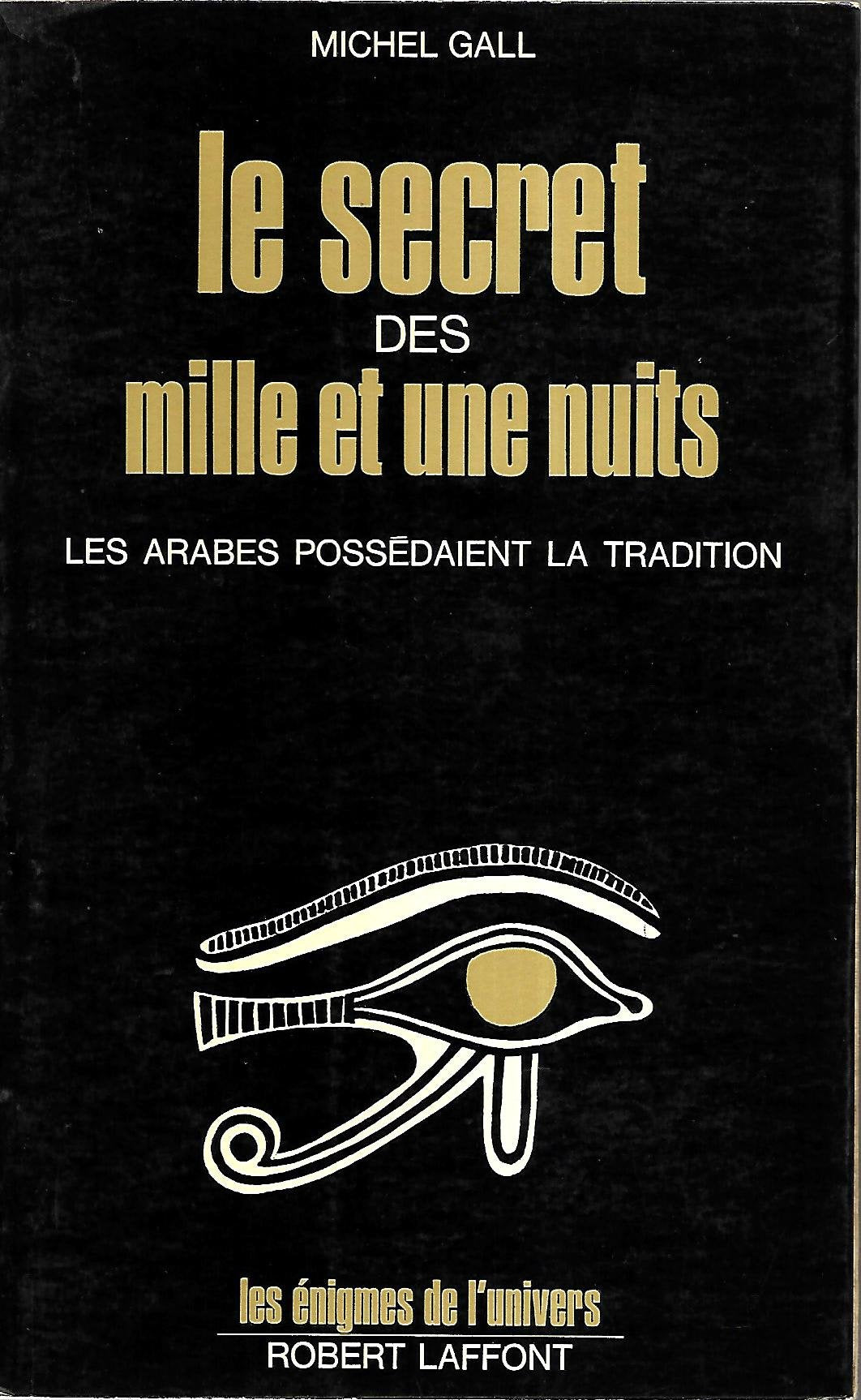 Le secret des mille et une nuits. Les arabes possédaient la tradition. 