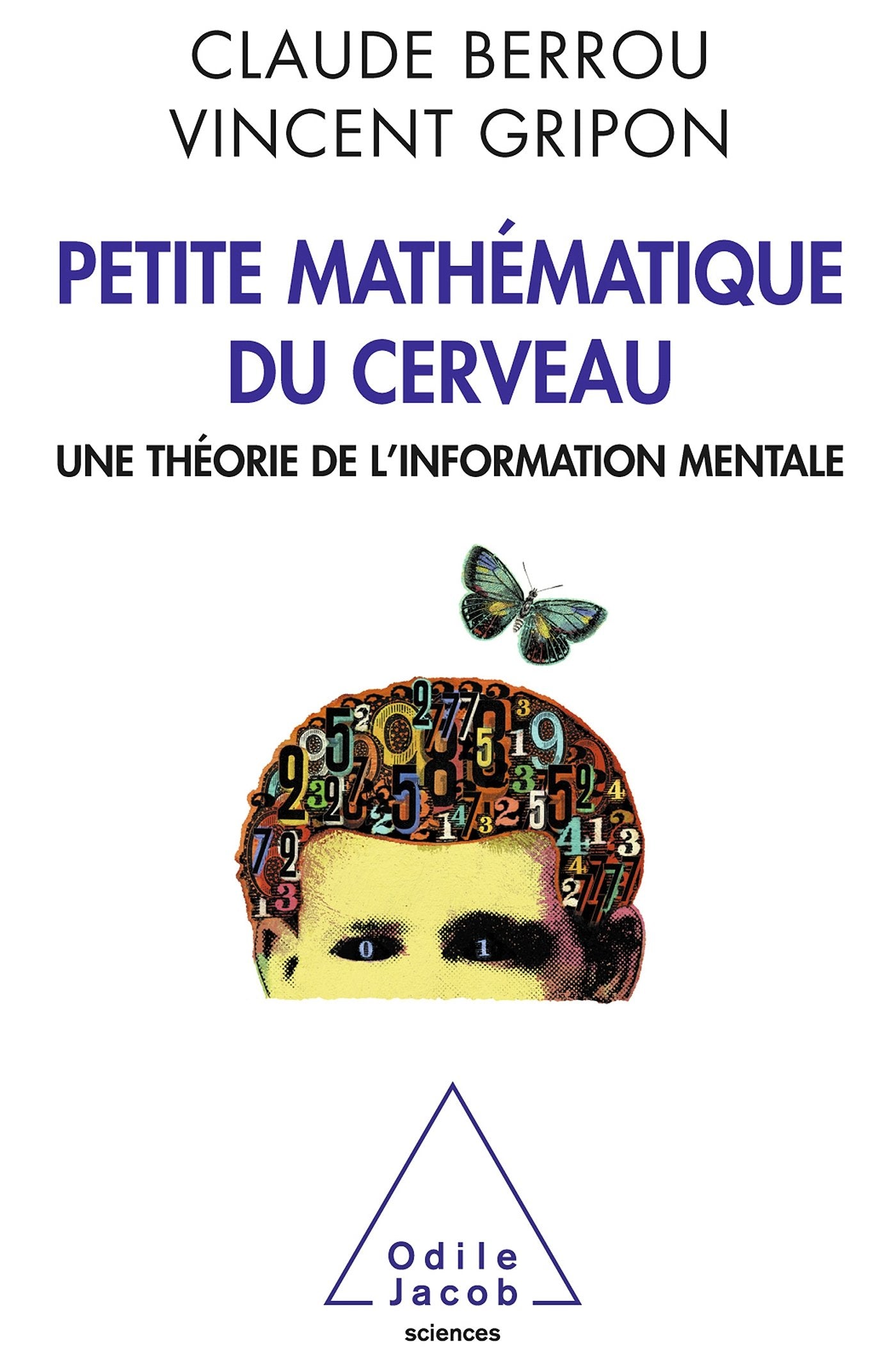 Petite mathématique du cerveau: Une théorie de l'information mentale 9782738128386