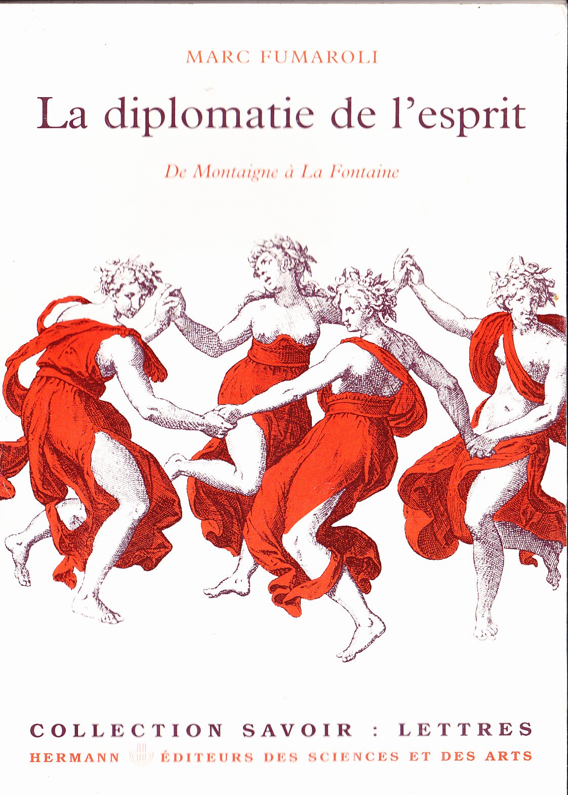 La diplomatie de l'esprit: De Montaigne à La Fontaine 9782705662448