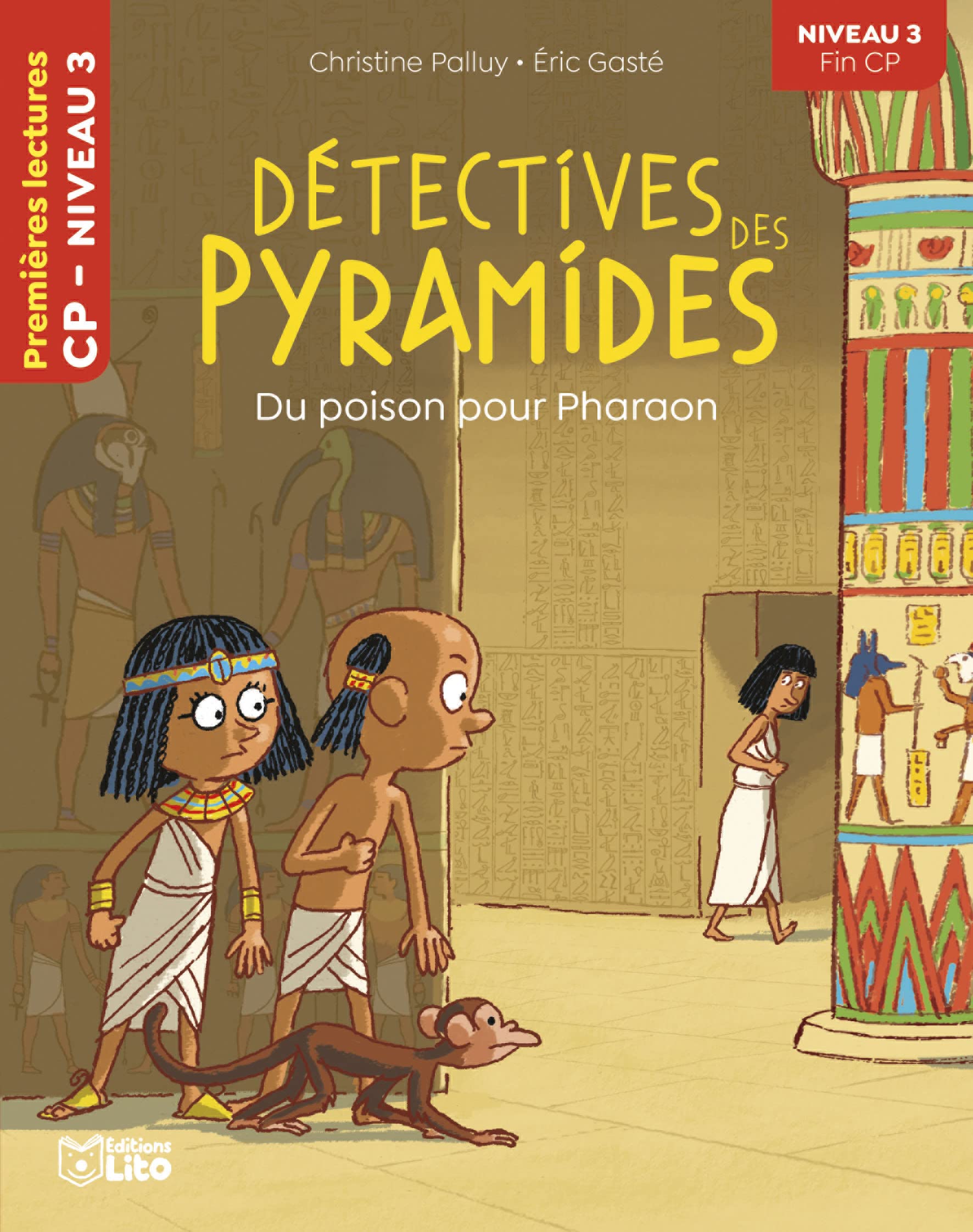 Détectives des pyramides - Du poison pour Pharaon CP niveau 3 - Premières lectures Lito 9782244443218