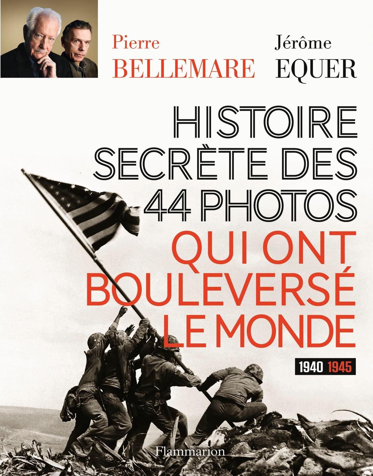 Histoire secrète des 44 photos qui ont bouleversé le monde 9782081332690