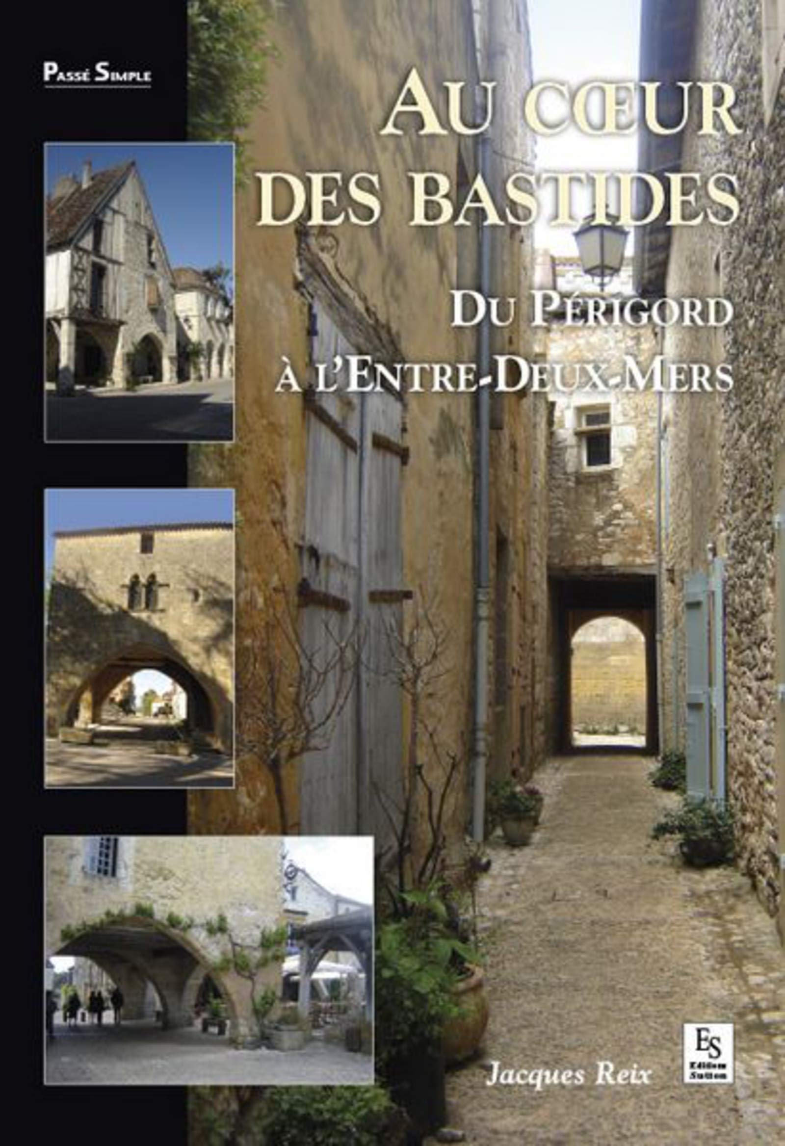 Au coeur des bastides - du Périgord à l'entre-deux-mers 9782813807175