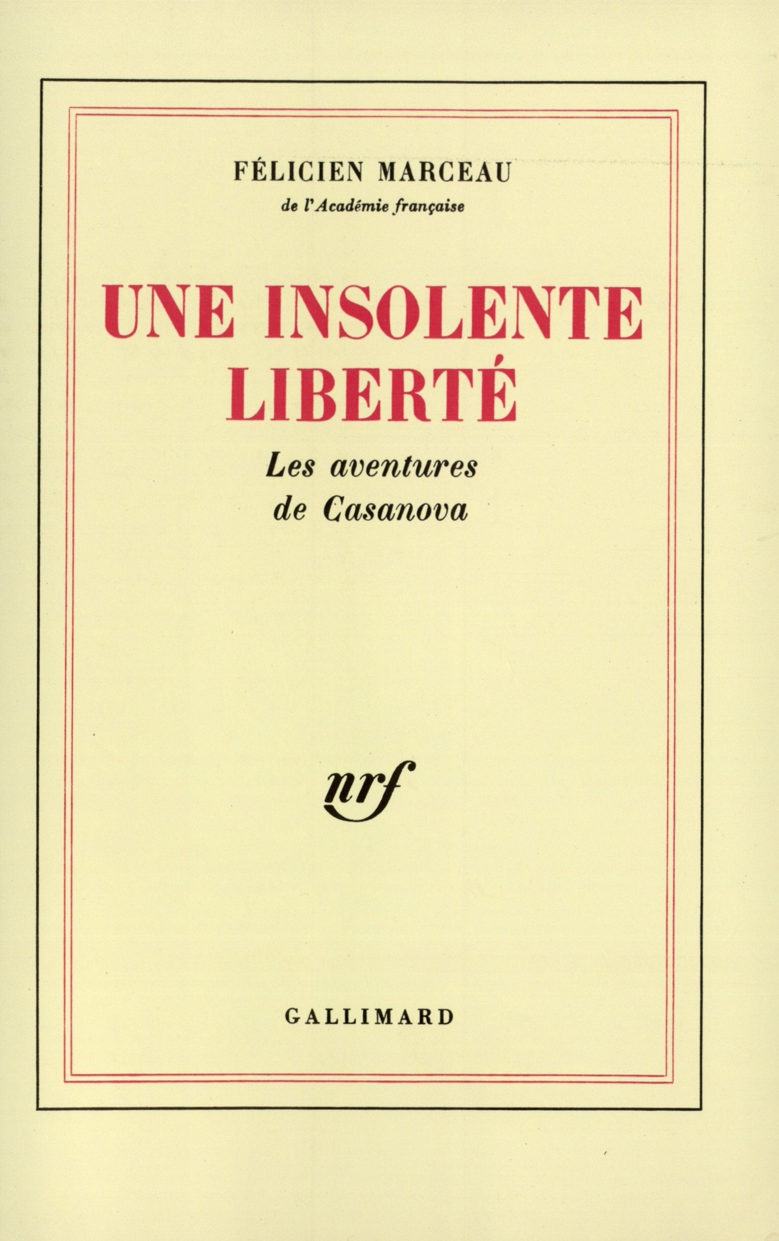 Une insolente liberté: Les aventures de Casanova 9782070700035