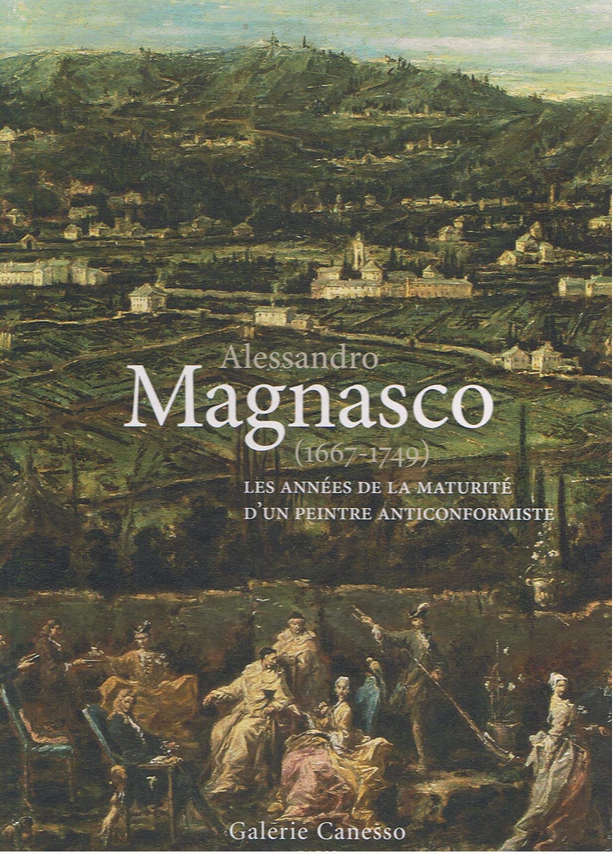 Alessandro Magnasco 1667-1749 : Les années de la maturité d'un peintre anticonformiste [Relié] Fausta Franchini Guelfi 9782952984874