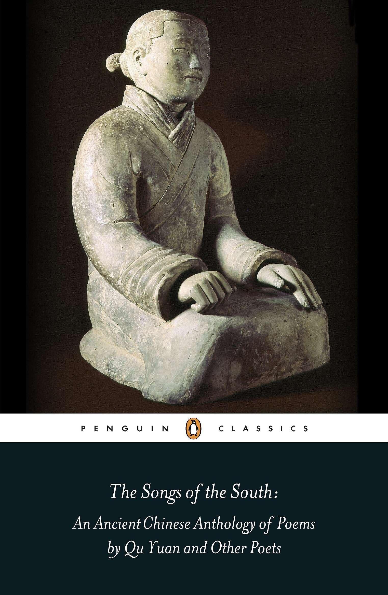The Songs of the South: An Ancient Chinese Anthology of Poems By Qu Yuan And Other Poets 9780140443752