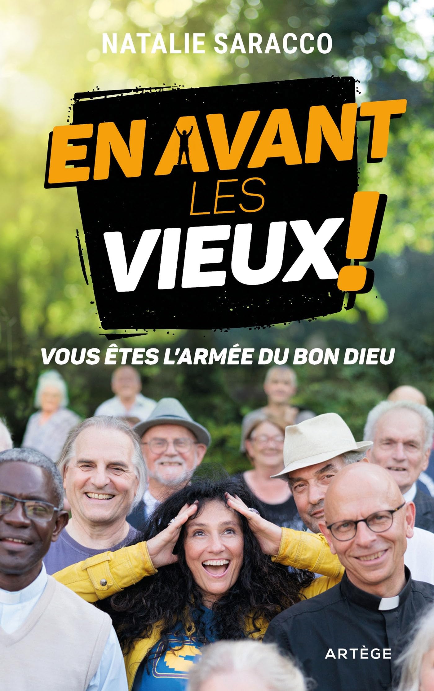 En avant les vieux !: Vous êtes l'armée du Bon Dieu 9791033614944