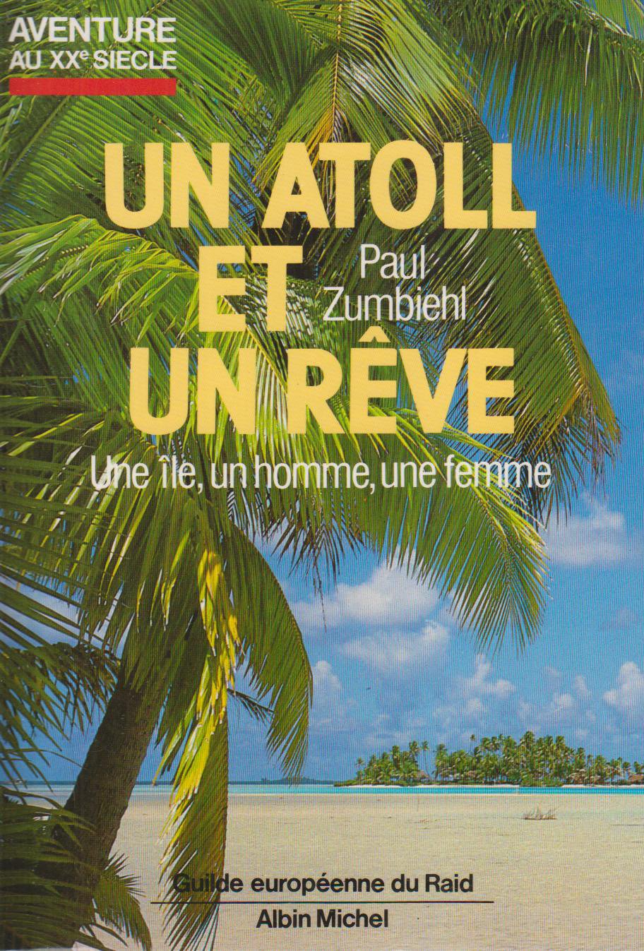 Un atoll et un rêve: Un an sur une île déserte 9782226025371