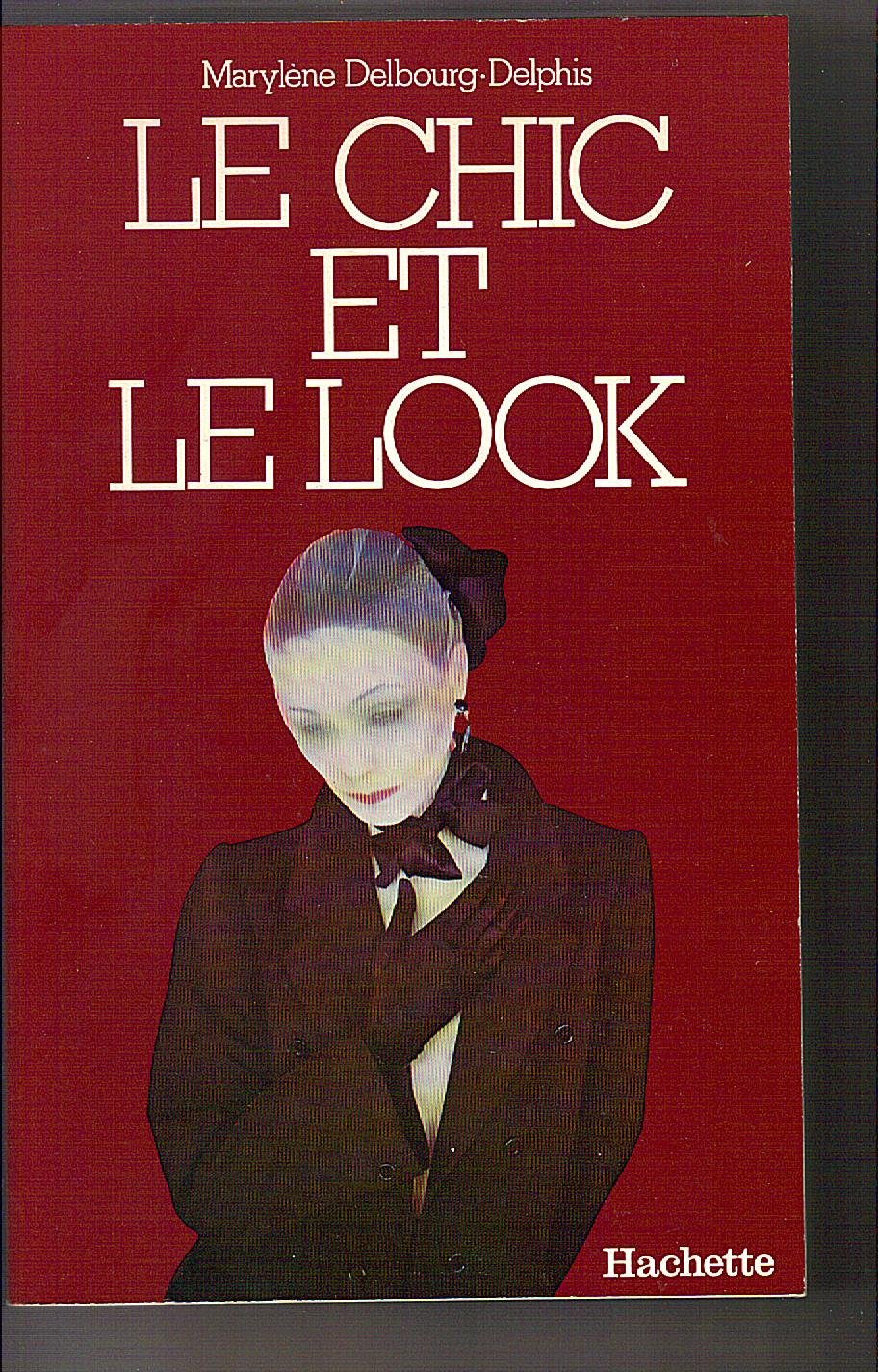 Le chic et le look: Histoire de la mode feminine et des moeurs, de 1850 a nos jours (French Edition) 9782010082764