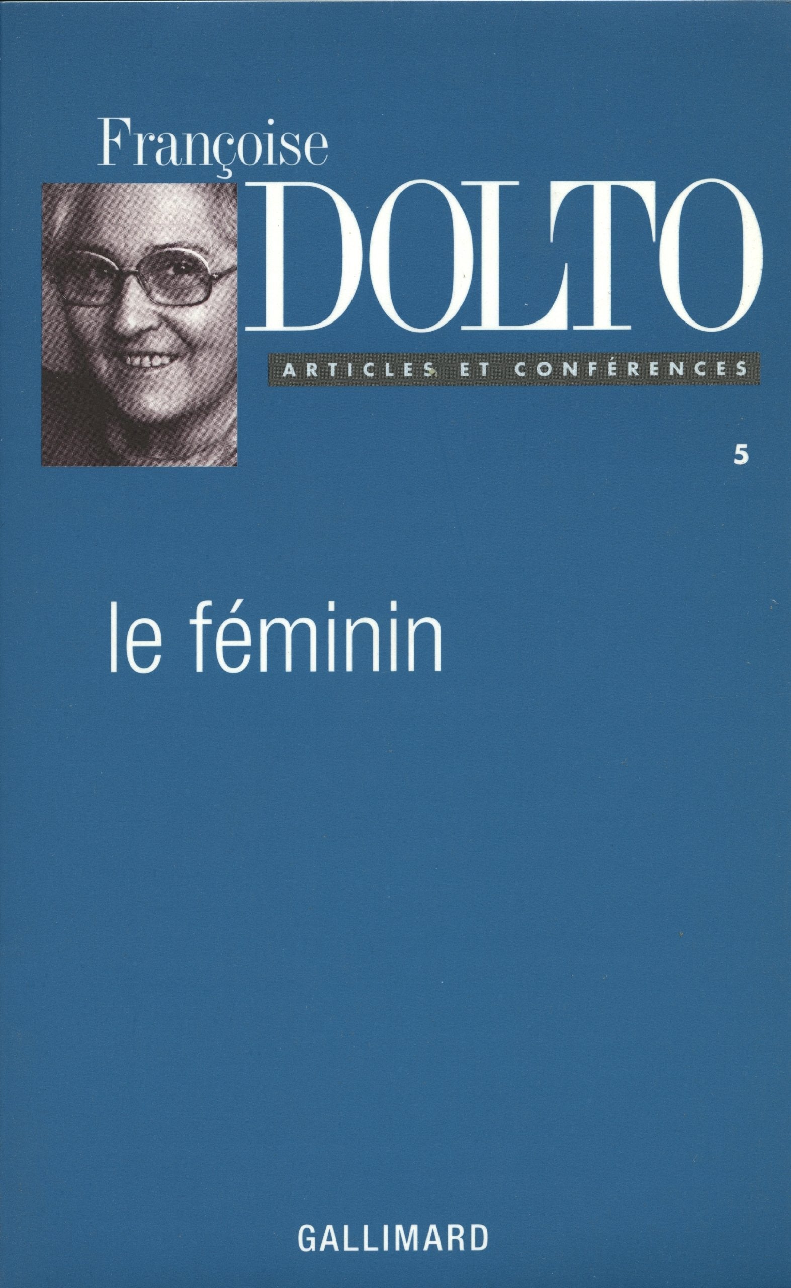 Articles et conférences, V : Le féminin 9782070748969
