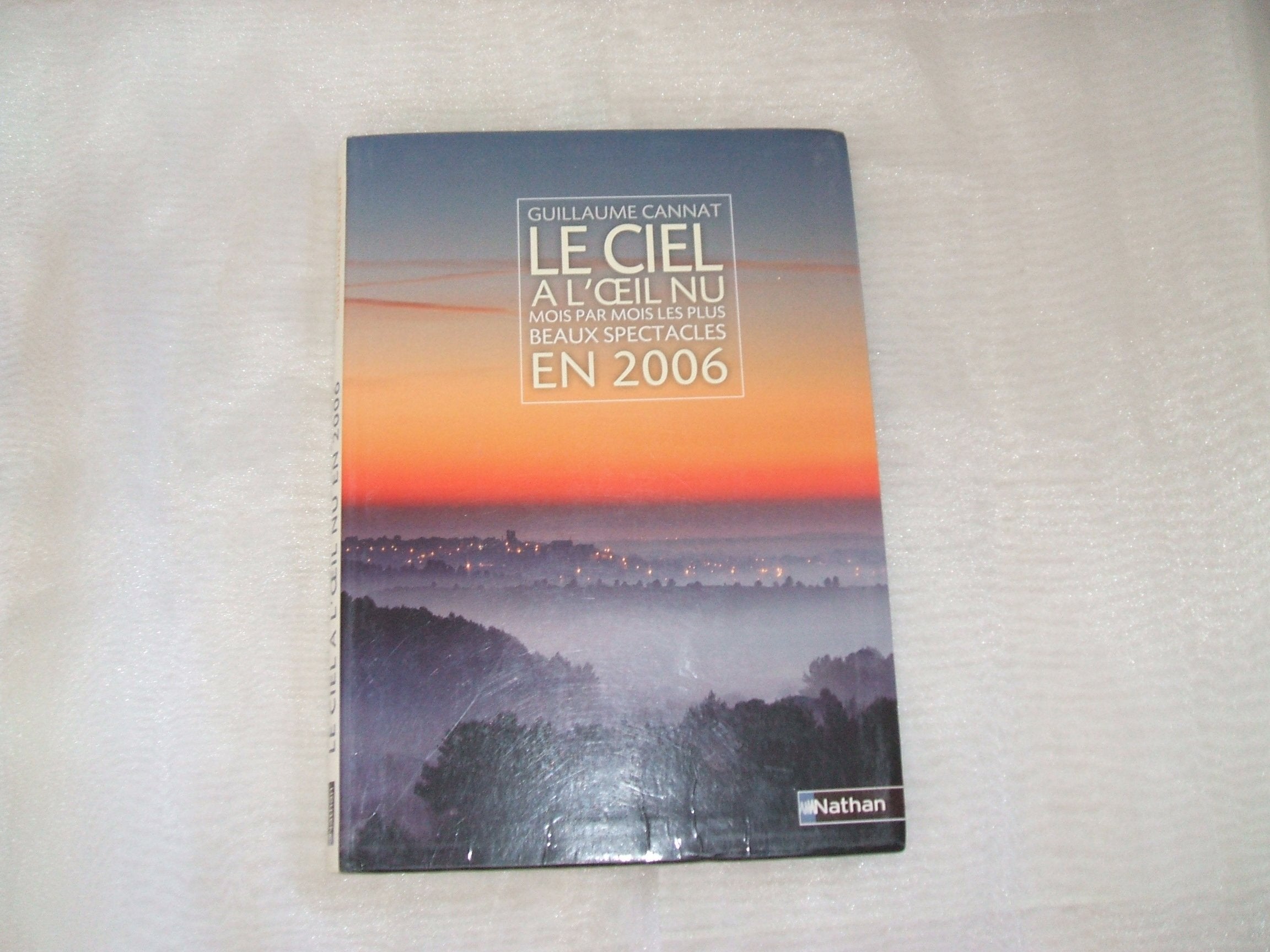 Le ciel à l'oeil nu en 2006: Mois par mois les plus beaux spectacles 9782092780534