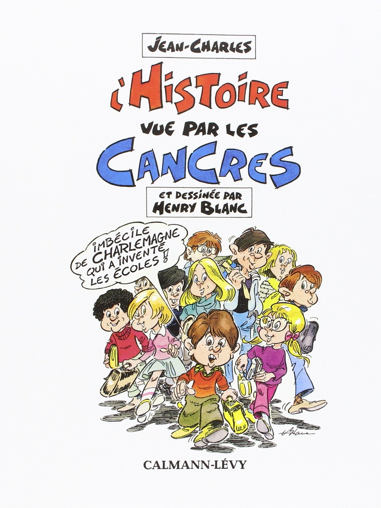 L'Histoire vue par les cancres: et dessinée par Henry Blanc 9782702113196