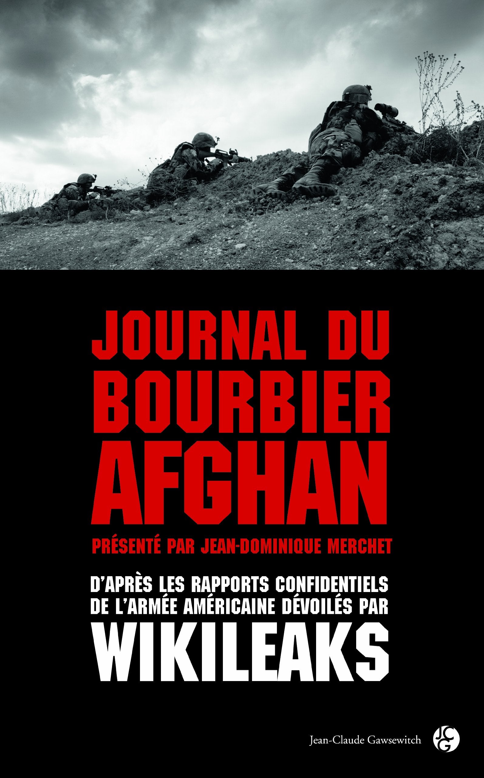 Journal du bourbier afghan d'après les rapports confidentiels de l'armée américaine dévoilés par Wikileaks 9782350132631
