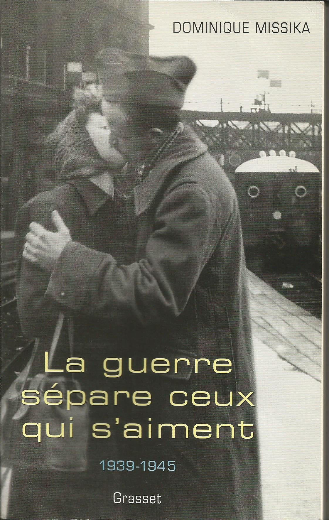 La Guerre sépare ceux qui s'aiment (1939-1945) 9782246587910