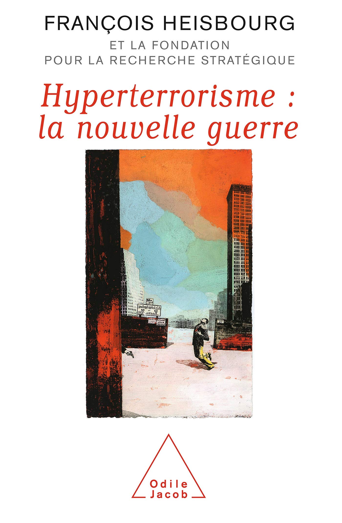 Hyperterrorisme : la nouvelle guerre 9782738110800