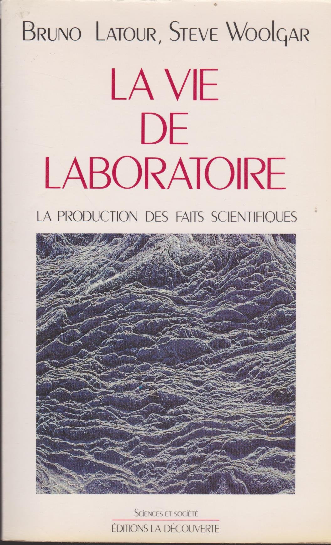 La vie de laboratoire: La production des faits scientifiques 9782707117724