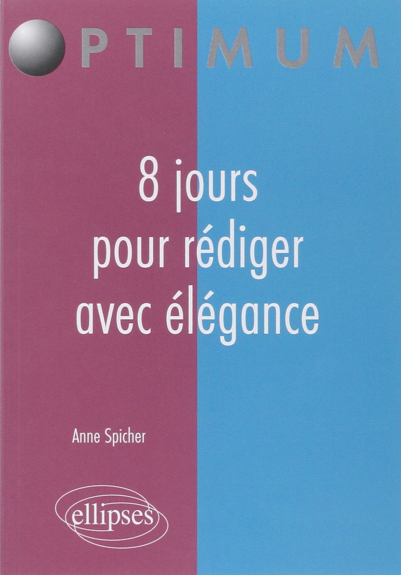 8 jours pour rédiger avec élégance 9782729853006