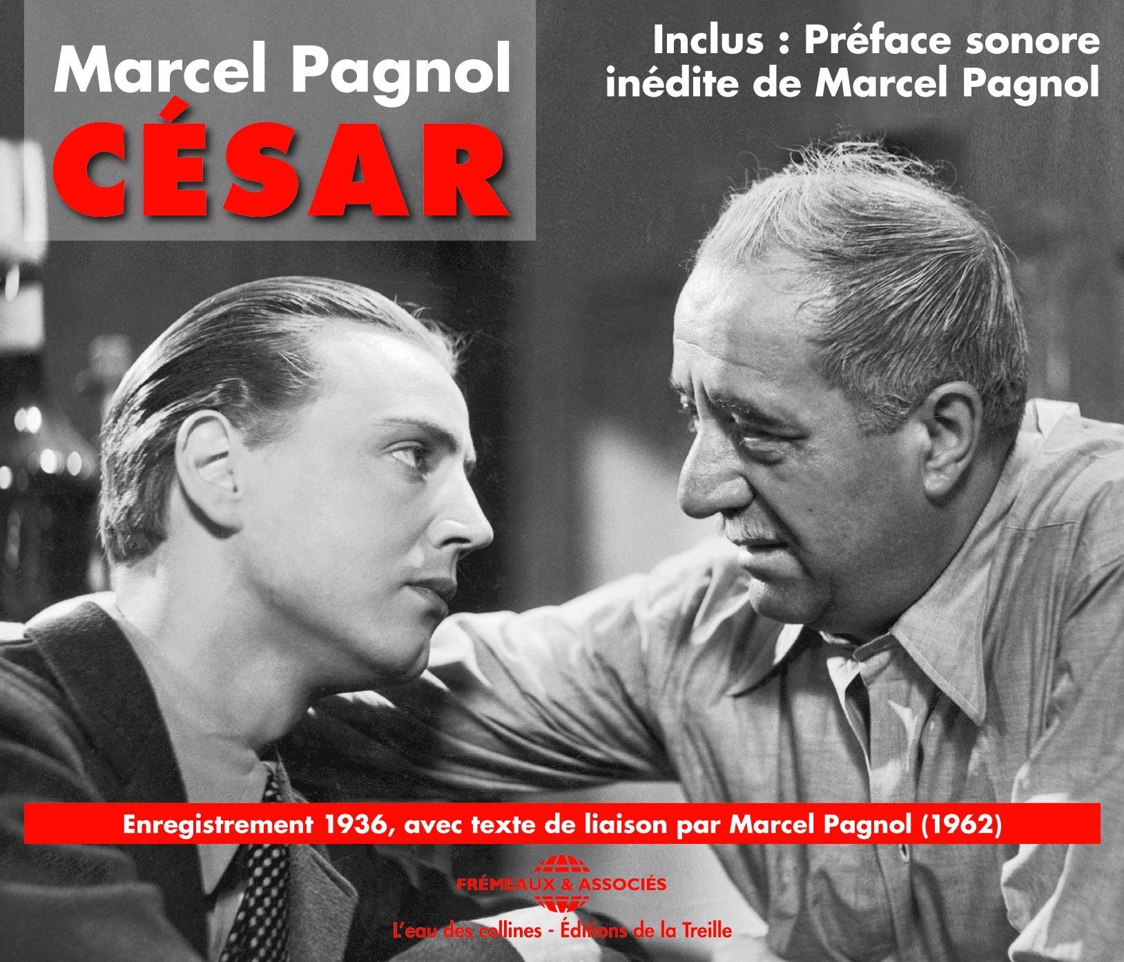 MARCEL PAGNOL - CESAR (ENREGISTREMENT DE 1936, AVEC TEXTES DE LIAISONS LUS PAR MARCEL PAGNOL EN 1962 3561302538228