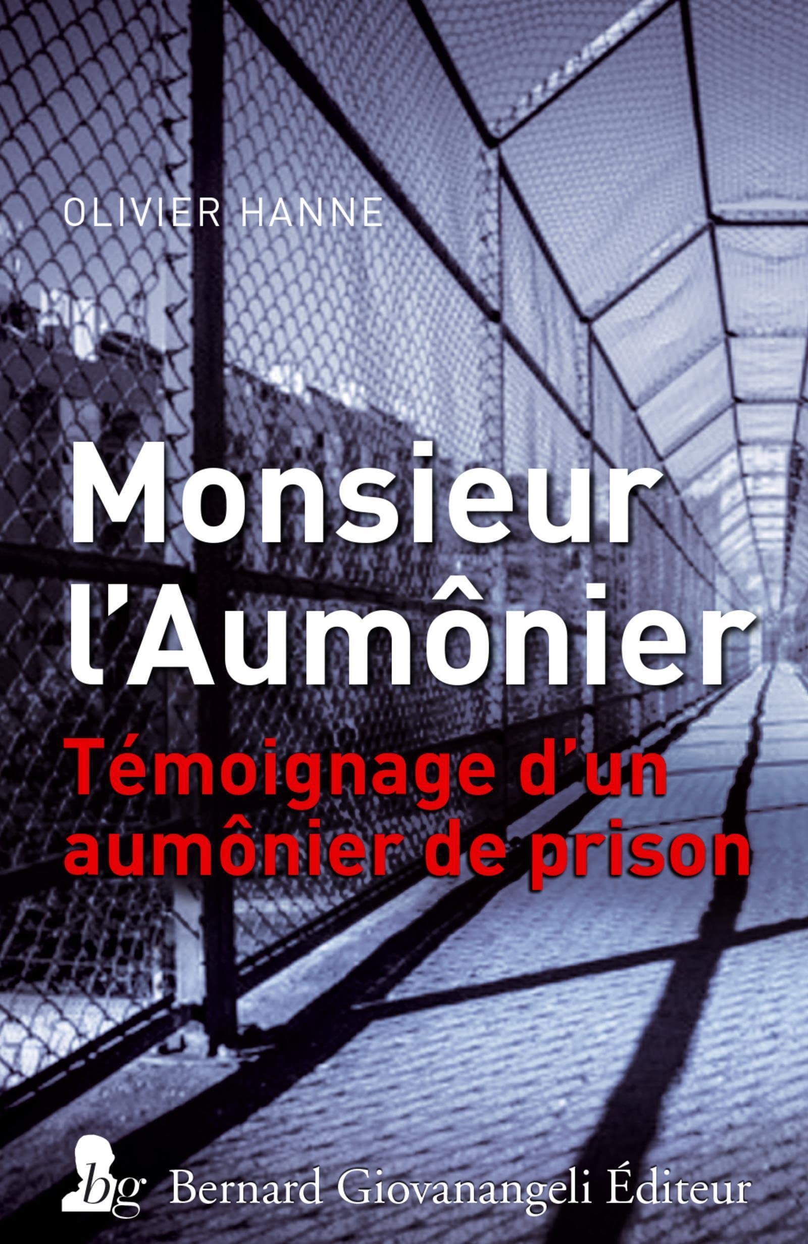 Monsieur l'aumônier : Témoignage d'un aumônier de prison 9782758701347
