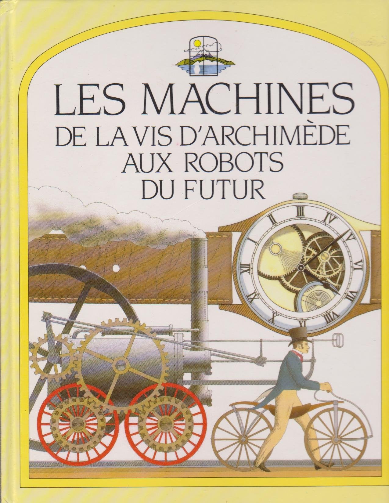 Les machines : de la vis d'Archimède aux robots du futur 9782010167041