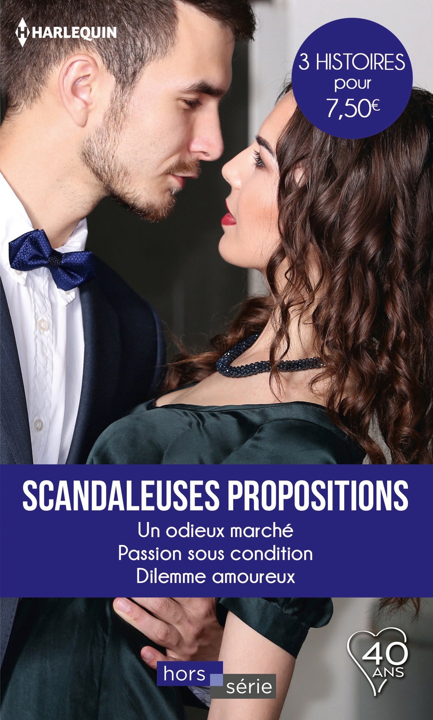 Scandaleuses propositions: Un odieux marché - Passion sous condition - Dilemme amoureux 9782280385060